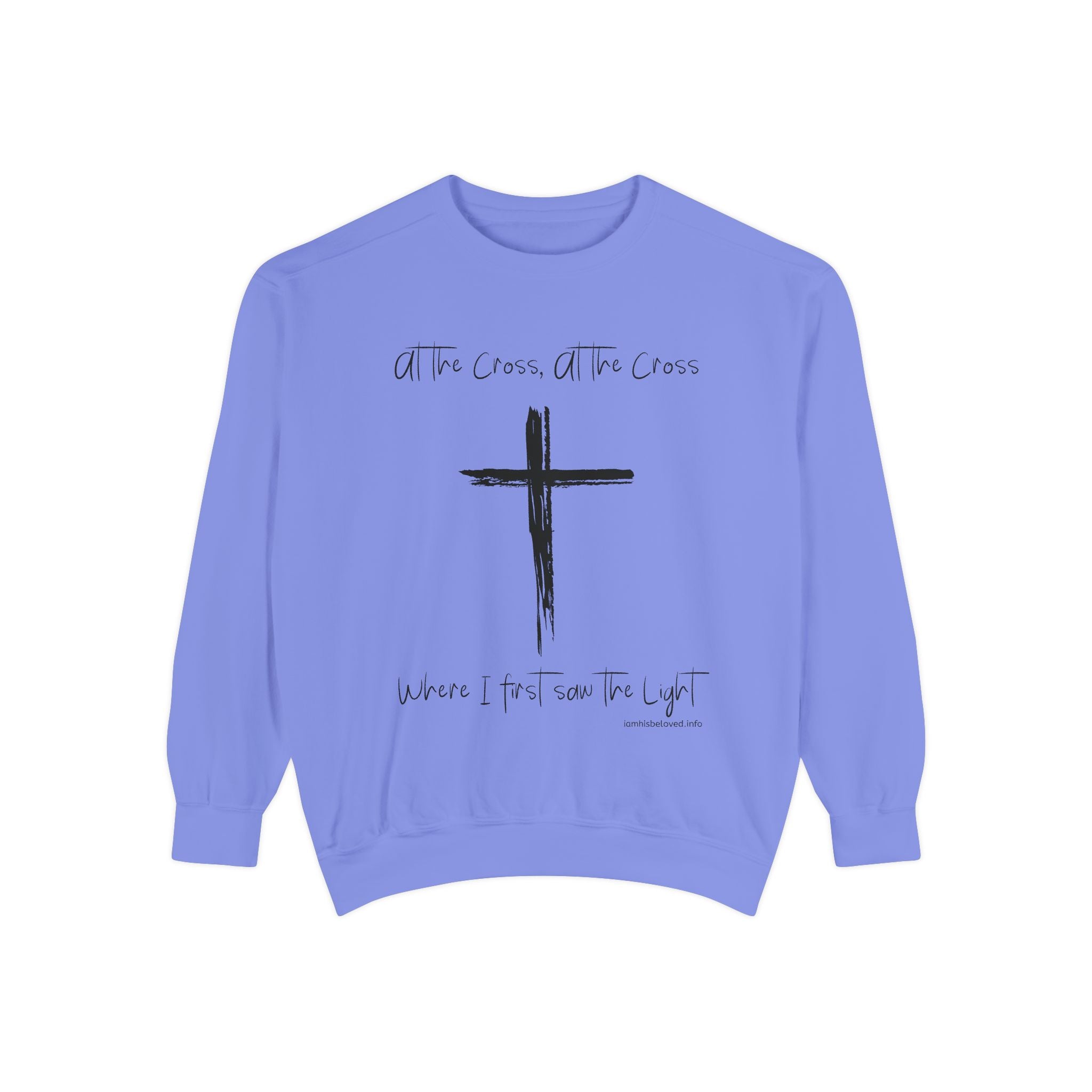 Favorite Hymns ~ At the Cross ~ Garment-Dyed Sweatshirt