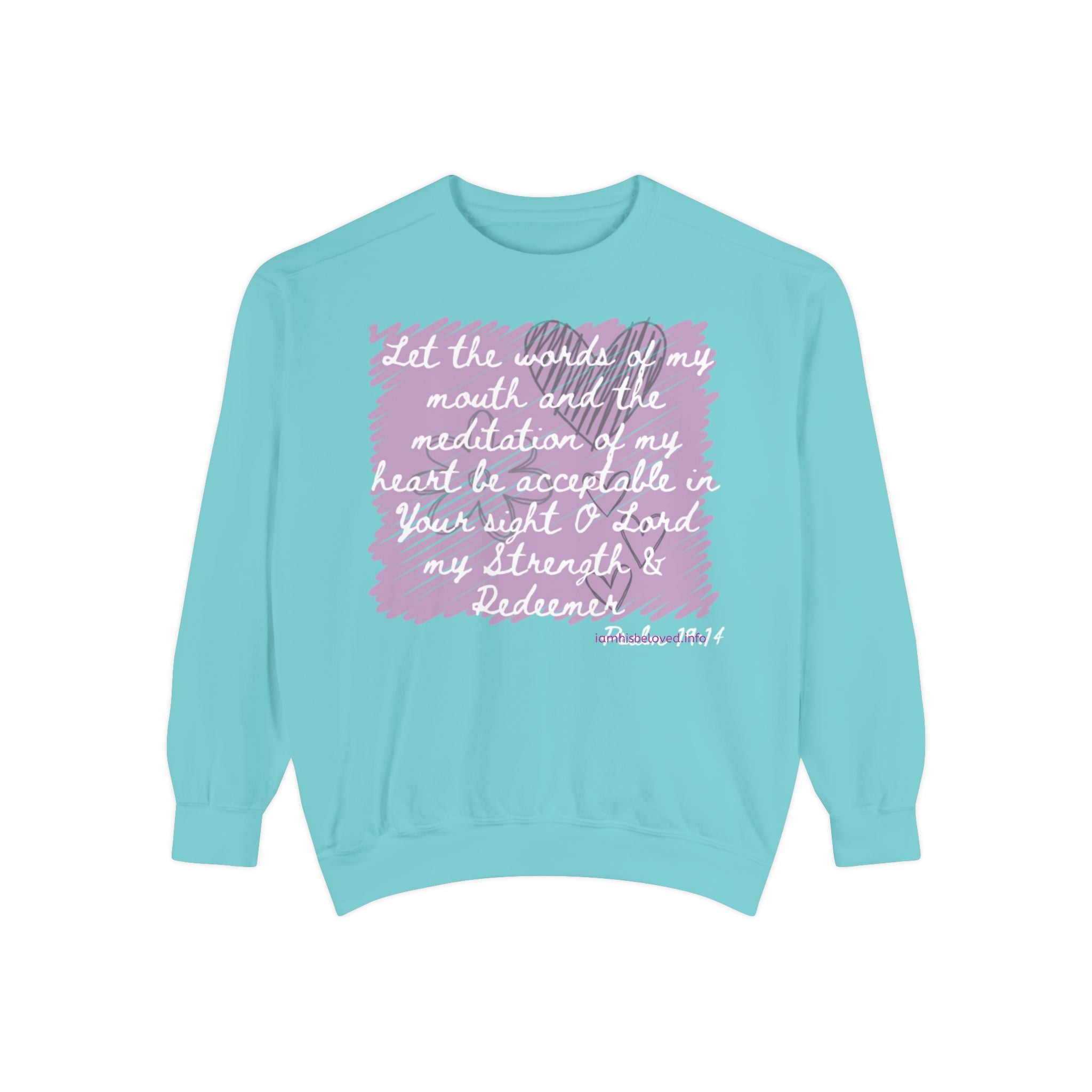 Favorite Verses  Let the Words of My Mouth   Psalm 19:14 Sweatshirt