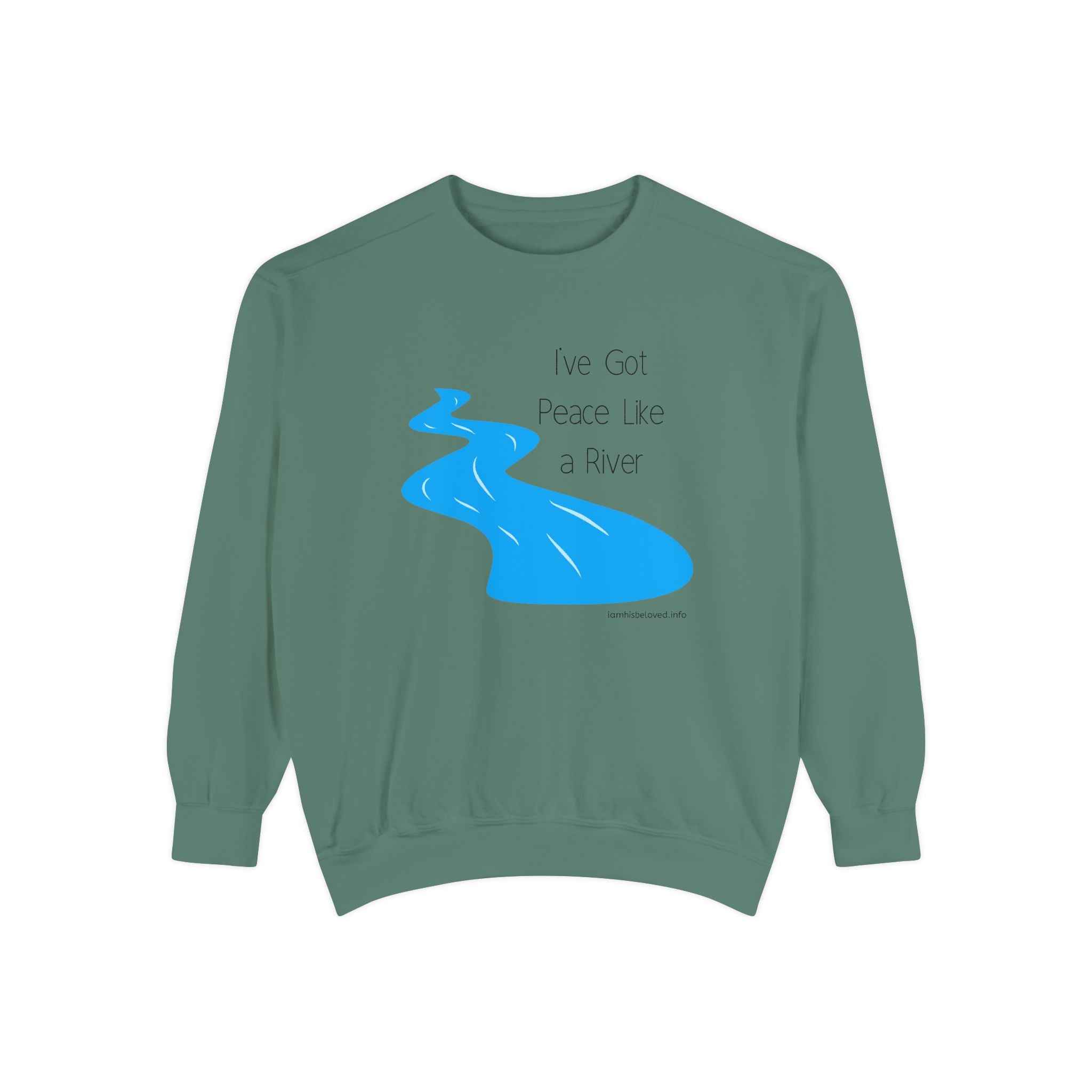 Favorite Hymns ~ I've Got Peace Like a River ~ Garment-Dyed Sweatshirt