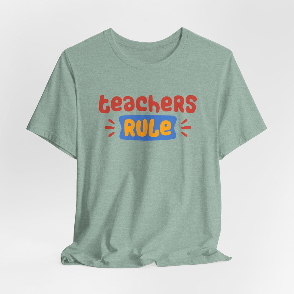 Teachers Rule Unisex T Shirt