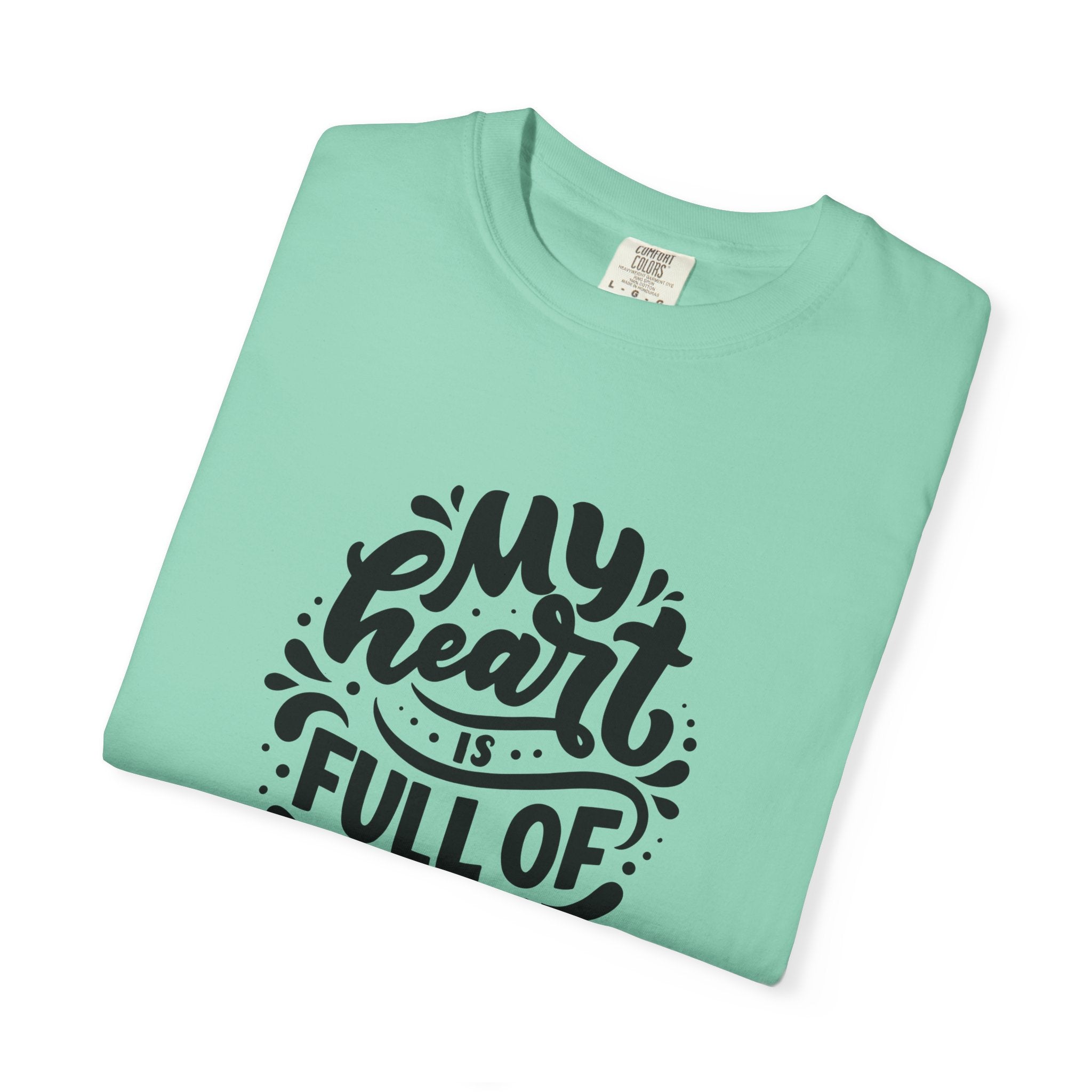 My Heart is Full of Joy T Shirt