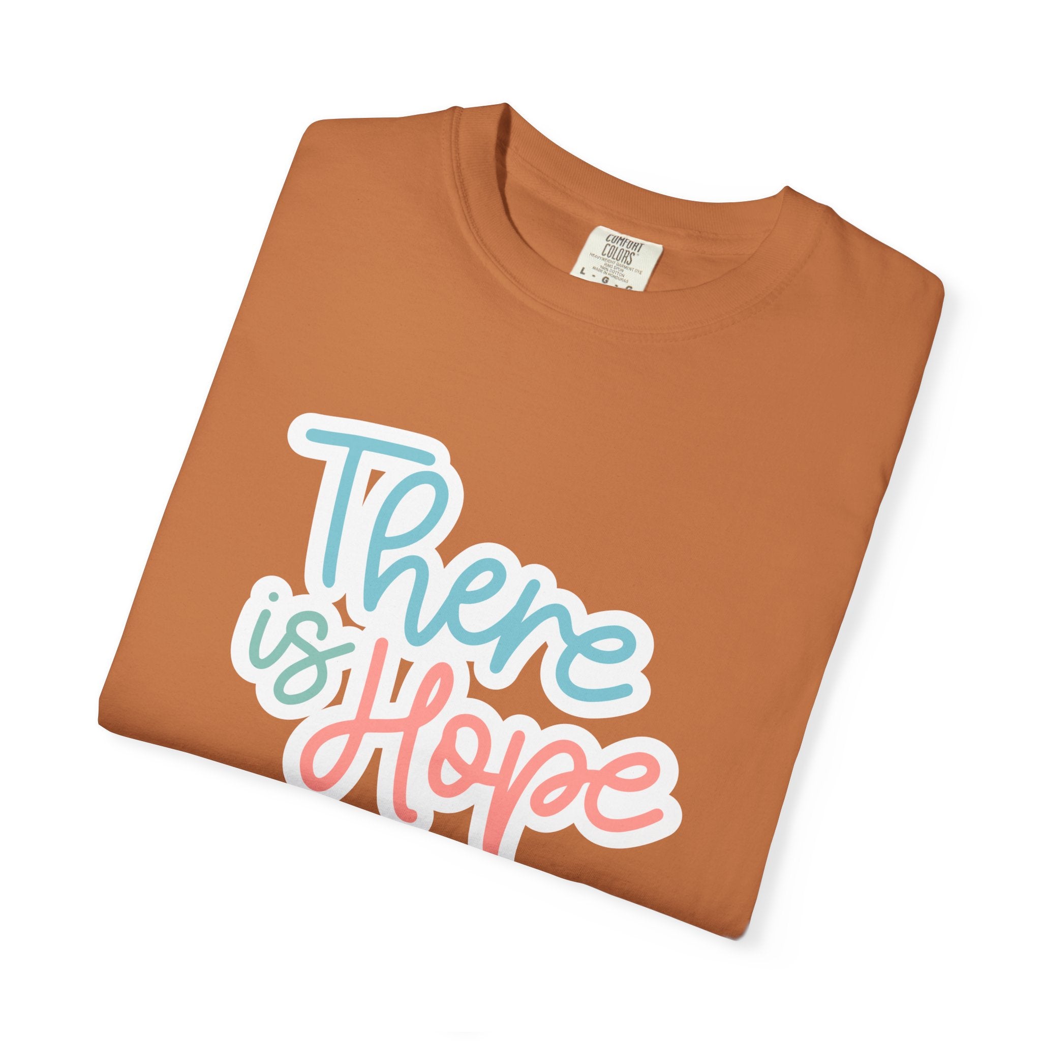 There Is Hope T Shirt