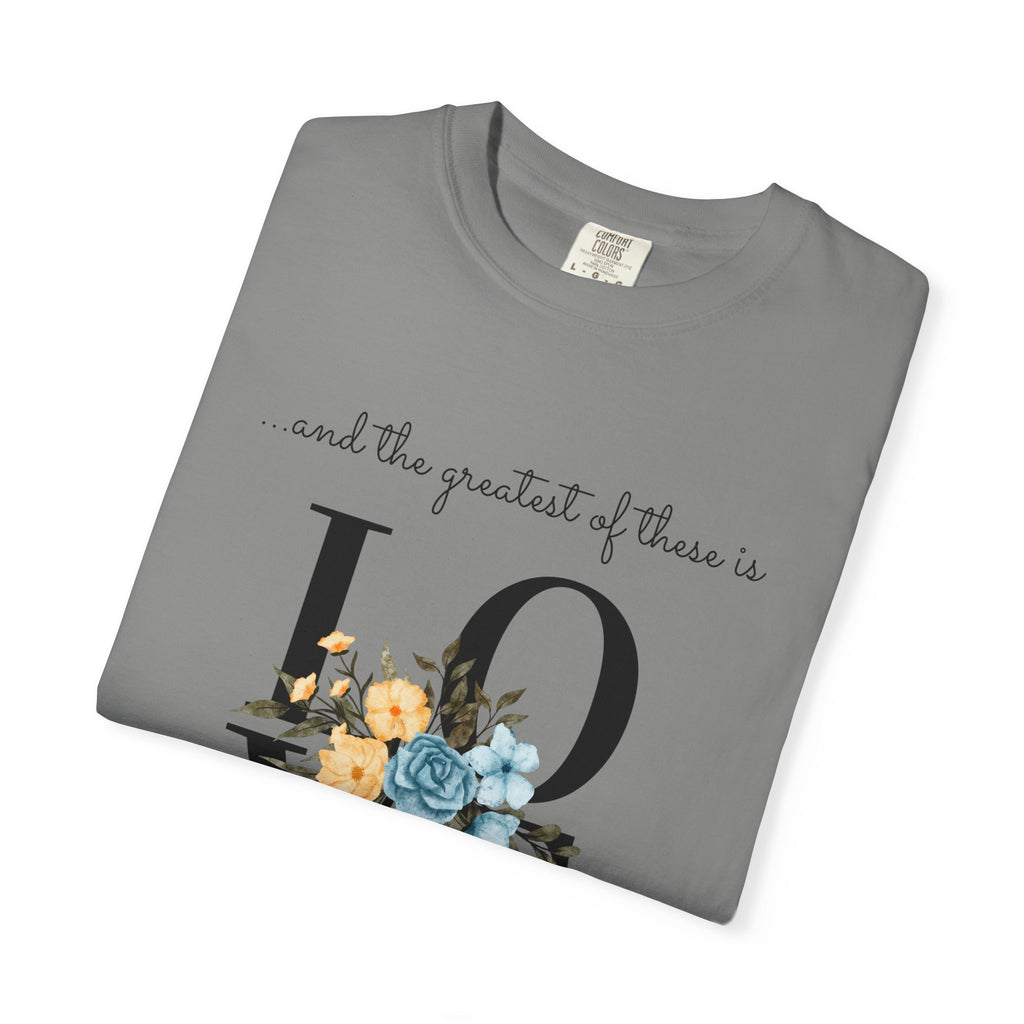 Favorite  Verses ~ The Greatest of These is Love T Shirt
