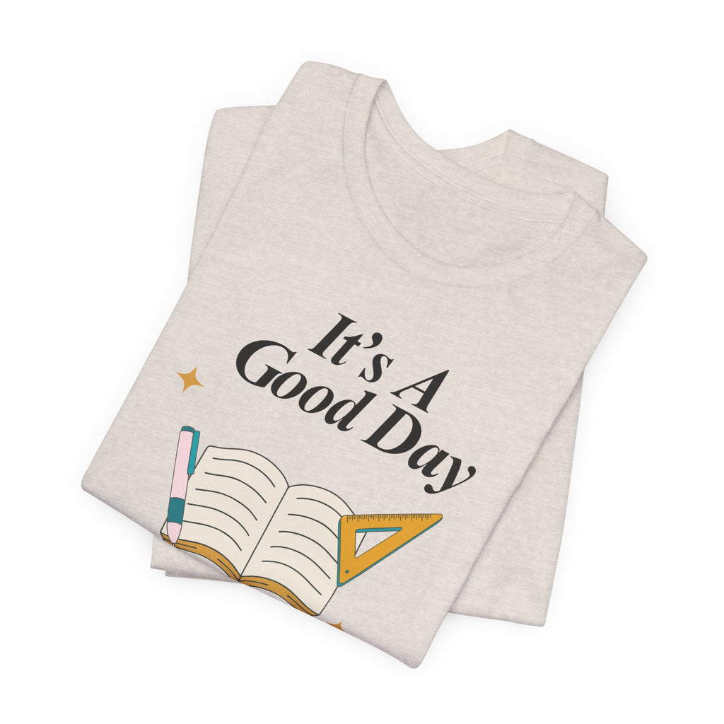 Good Day to Learn T-Shirt