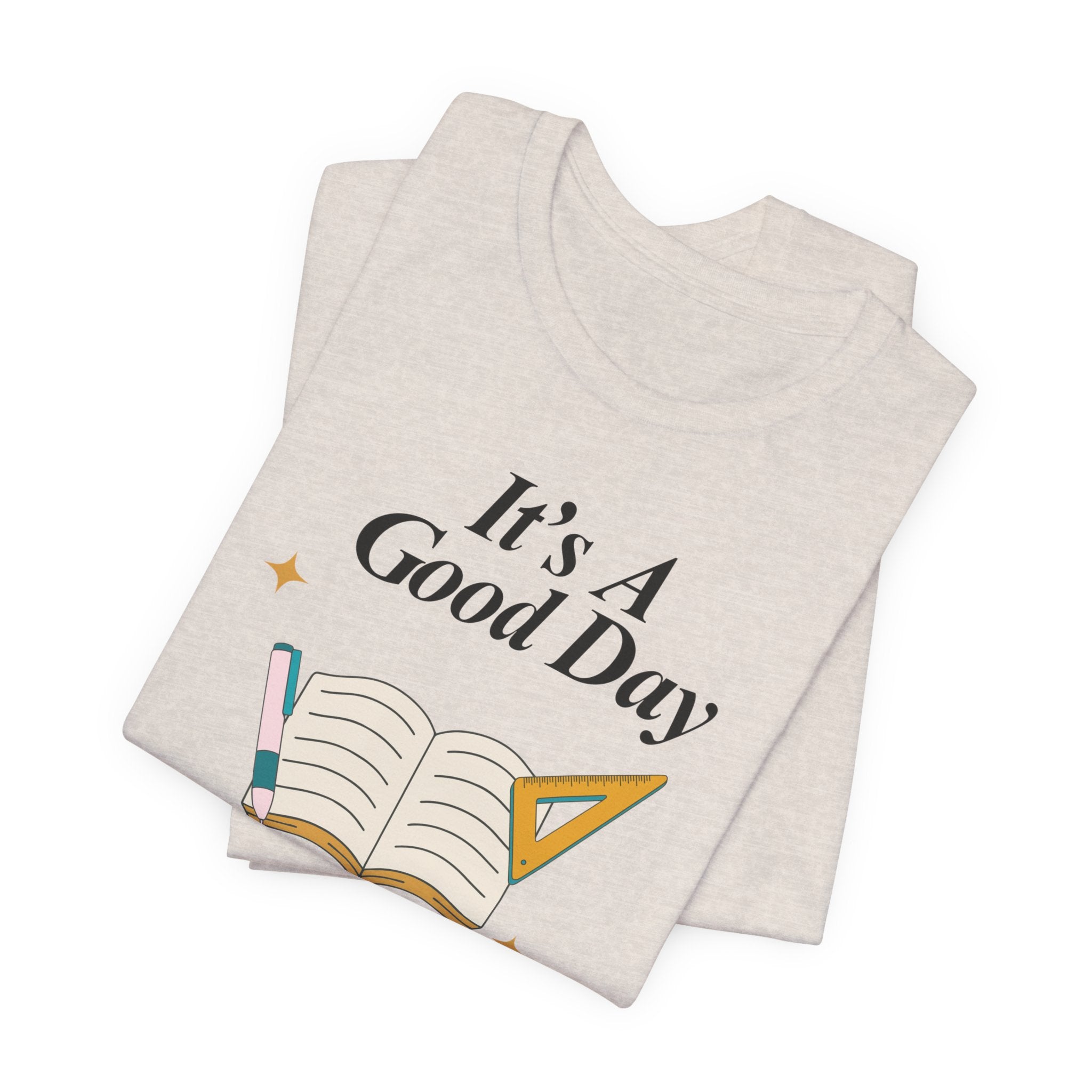 Good Day to Learn T-Shirt