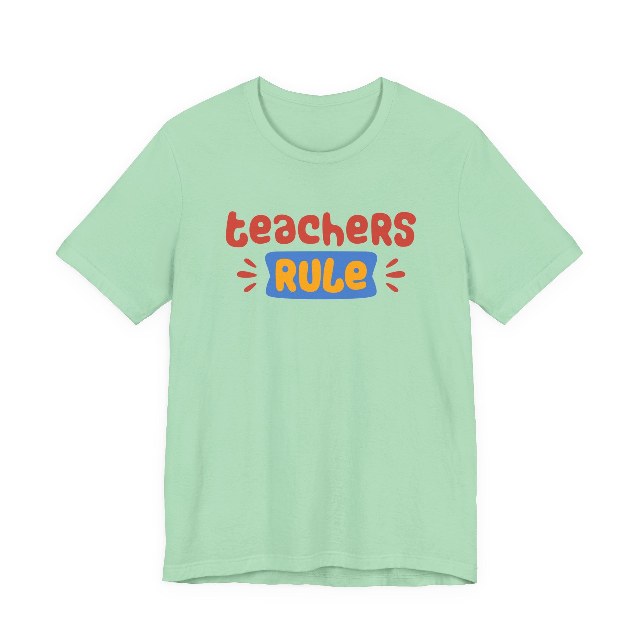 Teachers Rule Unisex T Shirt