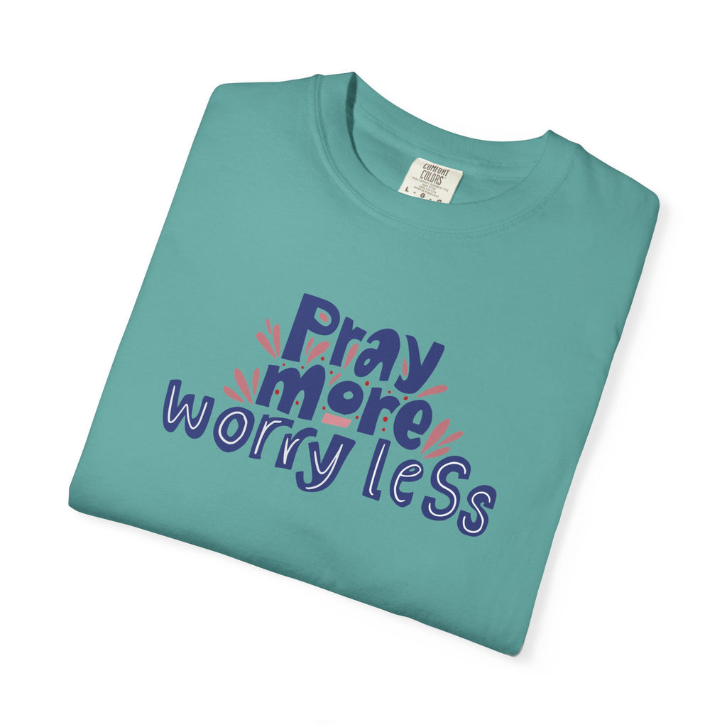 Pray More Worry Less T Shirt