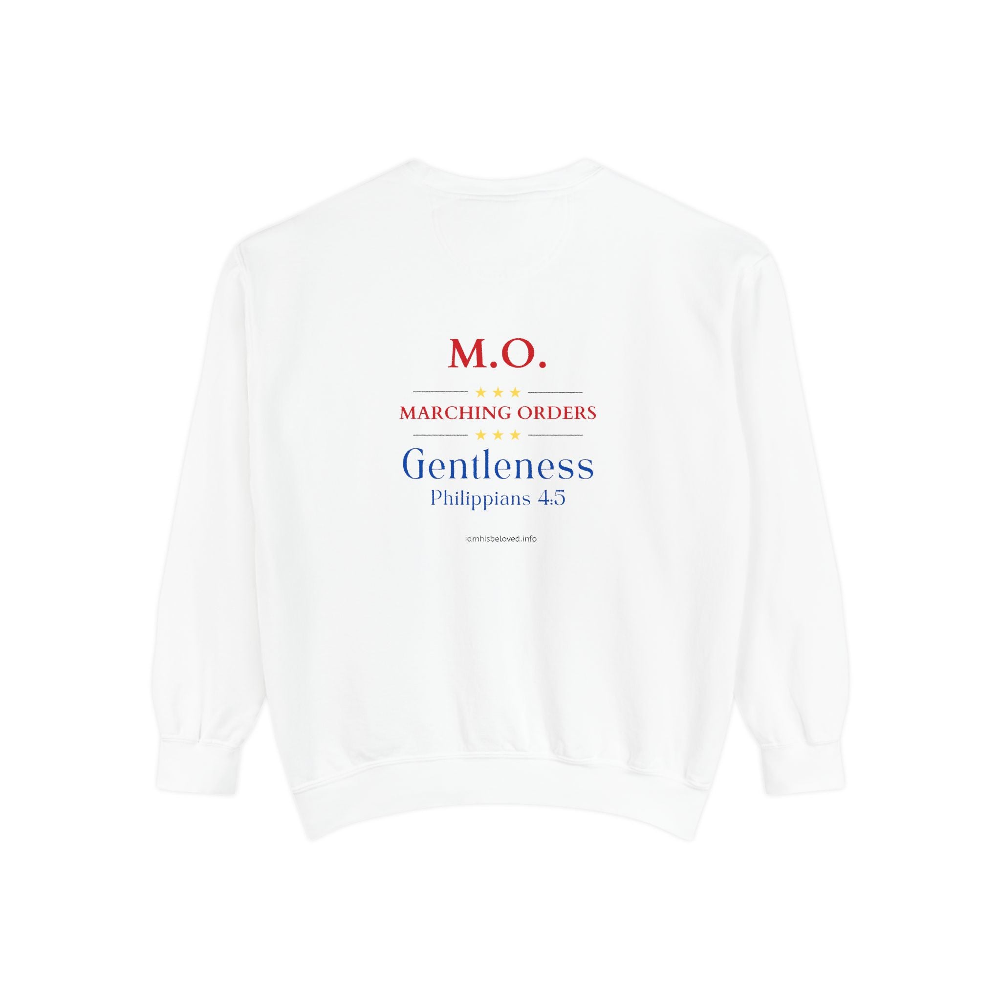 Marching Orders ~ Gentleness ~ Philippians 4:5 ~ Garment-Dyed Sweatshirt