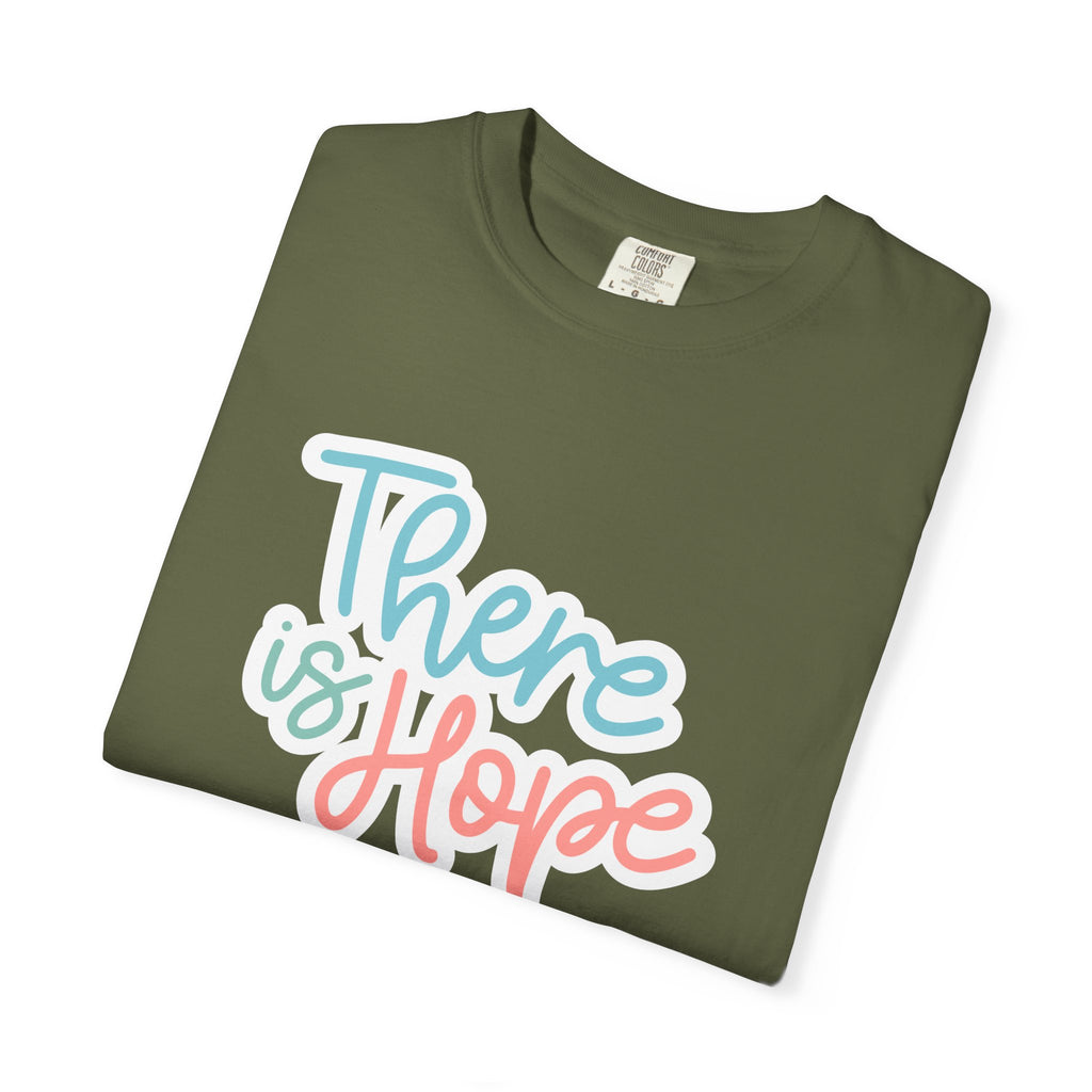 There Is Hope T Shirt