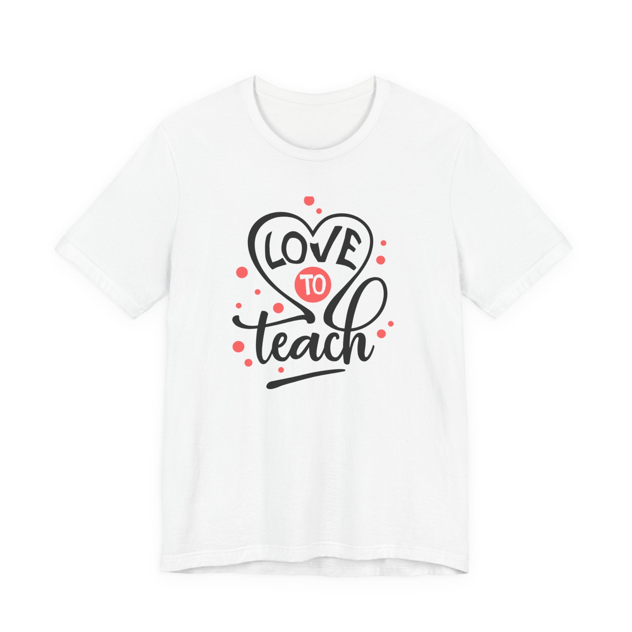 Love to Teach T-Shirt