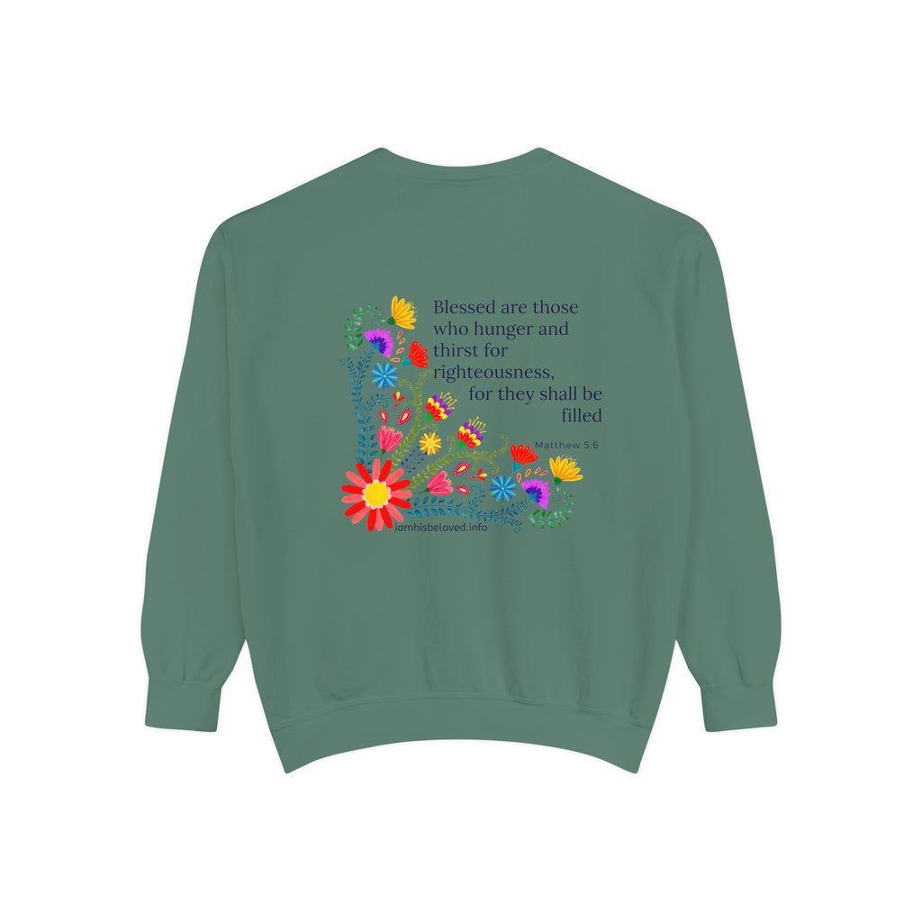 Bee-Attitudes ~ Matthew 5:6 ~ Garment-Dyed Sweatshirt