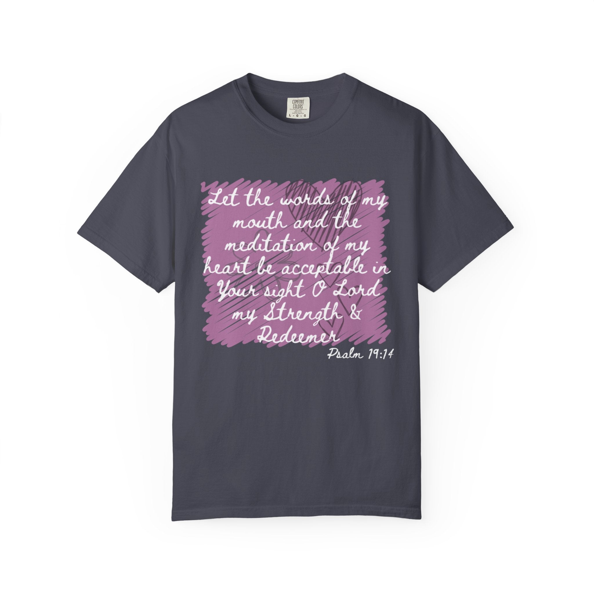 Favorite  Verses ~ Let the Words of My Mouth ~ Psalms 19:14 T Shirt