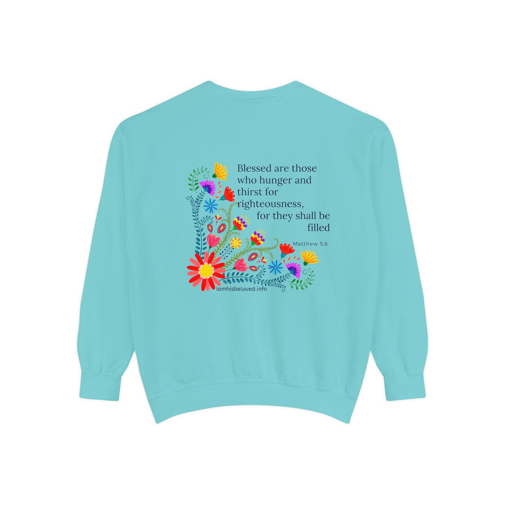 Bee-Attitudes ~ Matthew 5:6 ~ Garment-Dyed Sweatshirt
