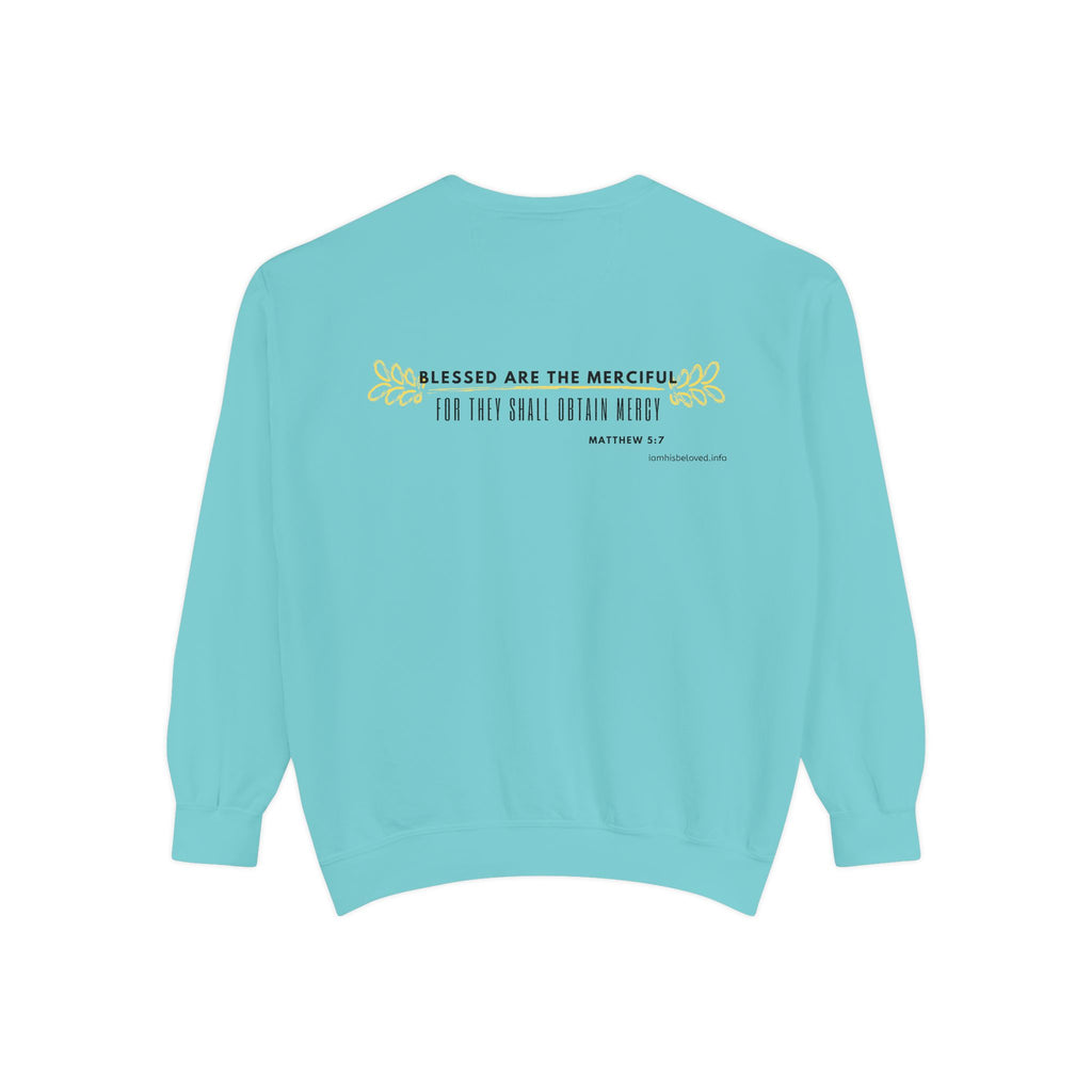 Bee-Attitudes ~ Matthew 5:7 ~ Garment-Dyed Sweatshirt