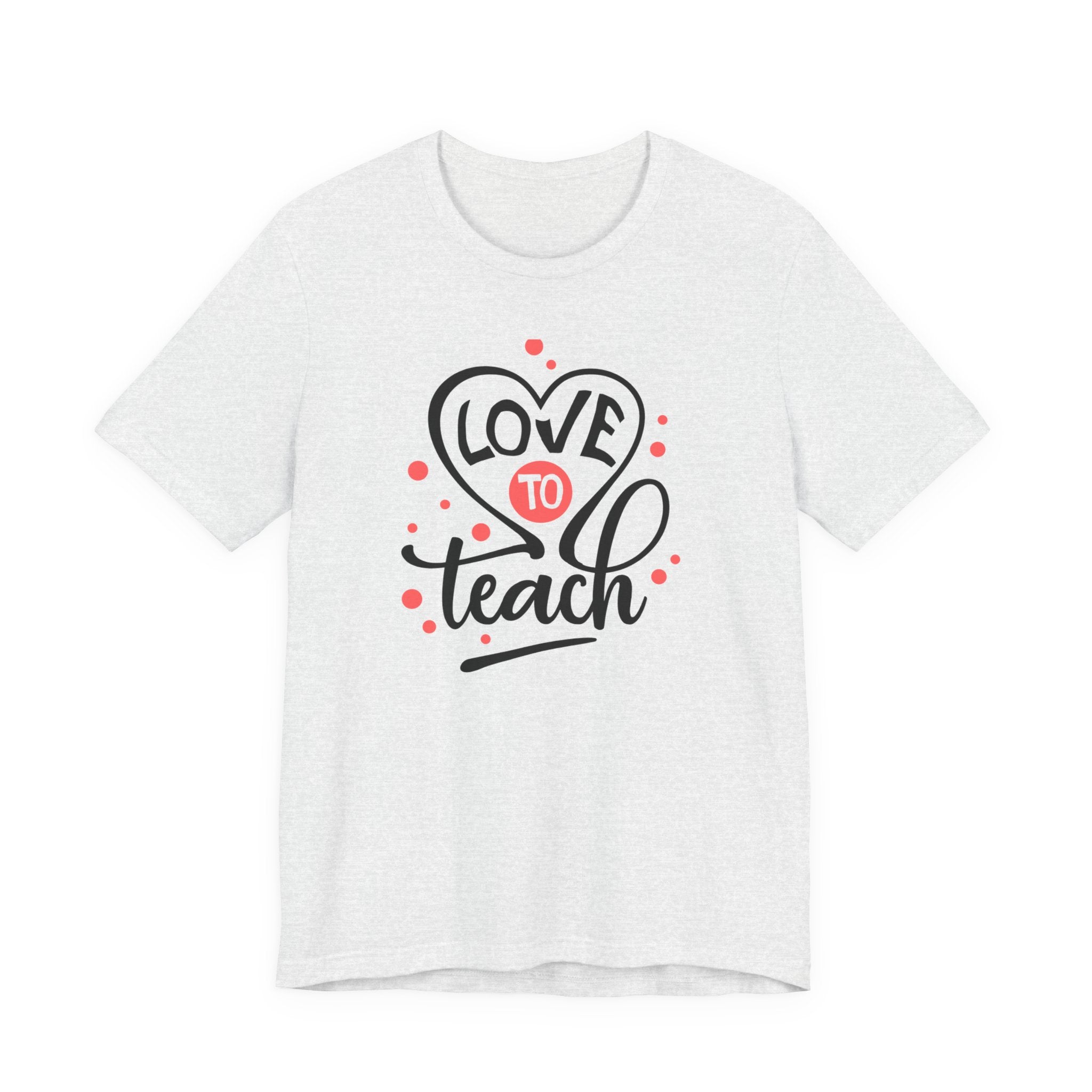 Love to Teach T-Shirt