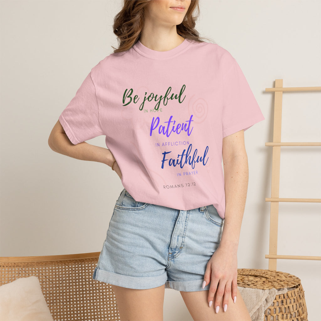 Favorite Verse ~Be Joyful Be Patient Be Faithful ~ Romans 12:12 T Shirt