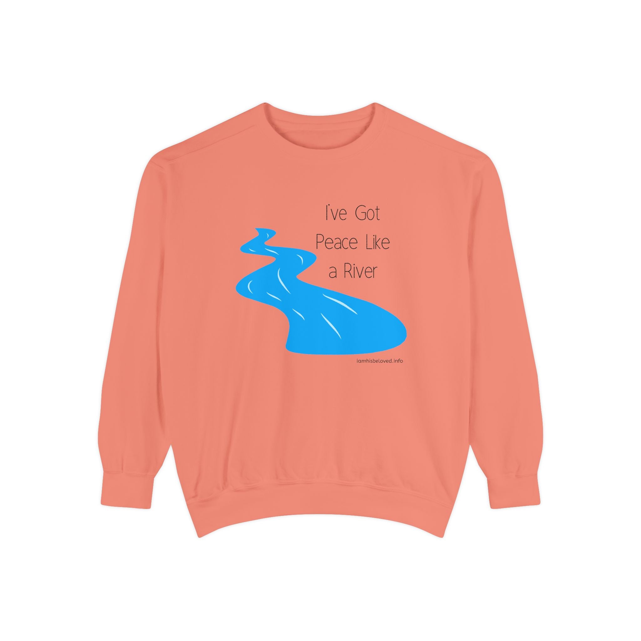 Favorite Hymns ~ I've Got Peace Like a River ~ Garment-Dyed Sweatshirt