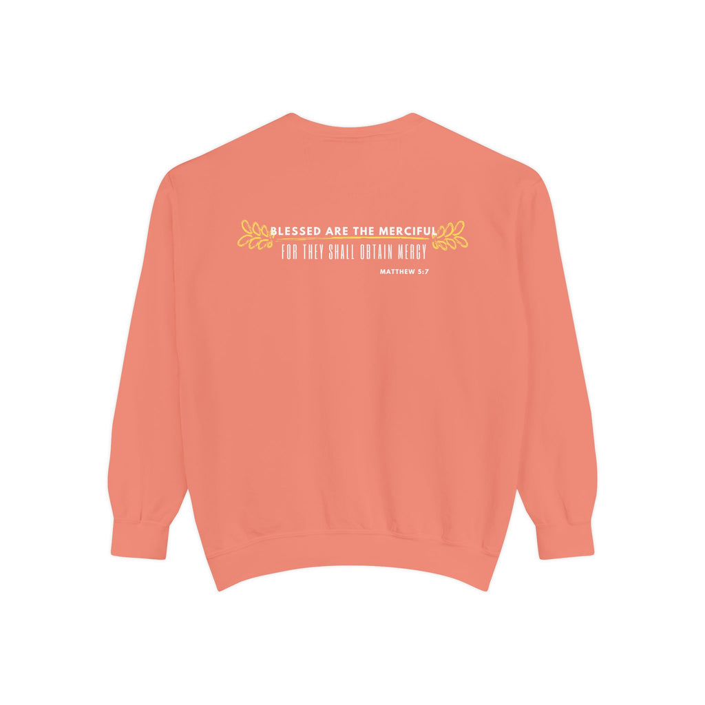 Bee-Attitudes ~ Matthew 5:7 ~ Garment-Dyed Sweatshirt White Letters