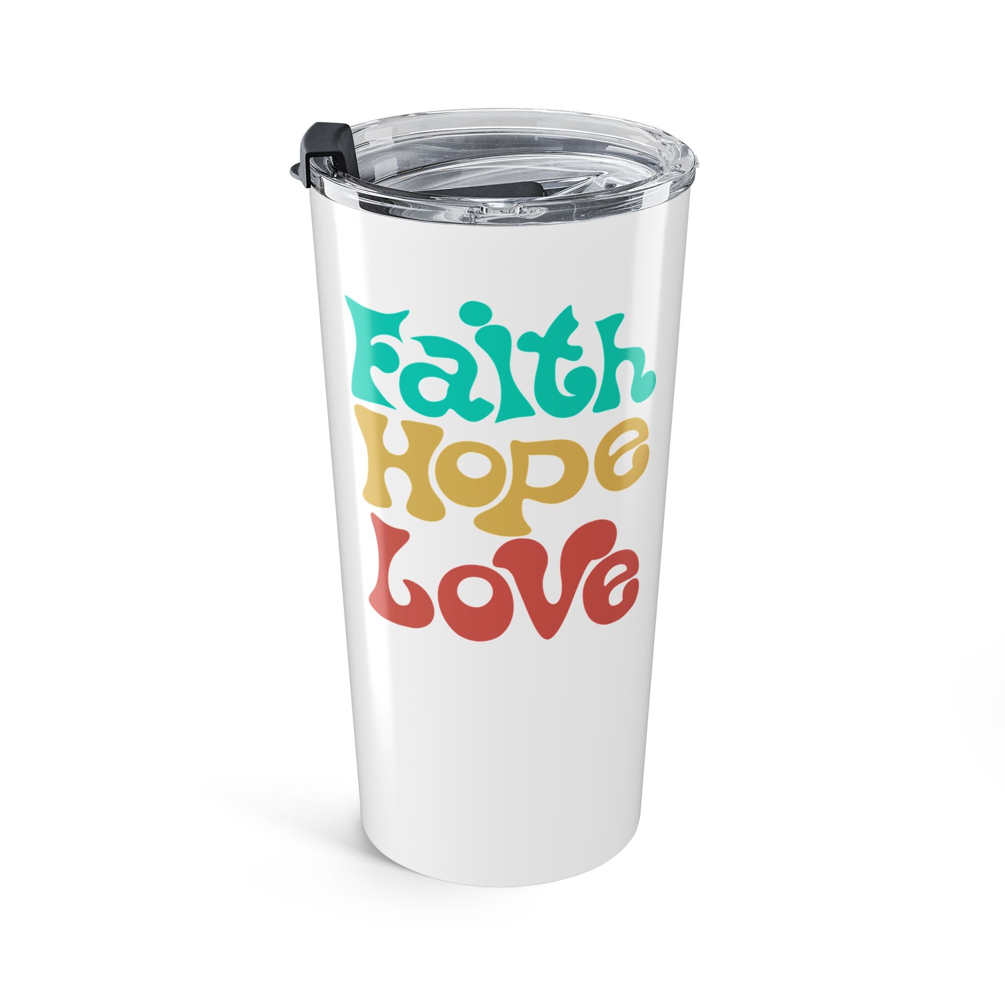 Faith Hope Love Tumbler 20oz
