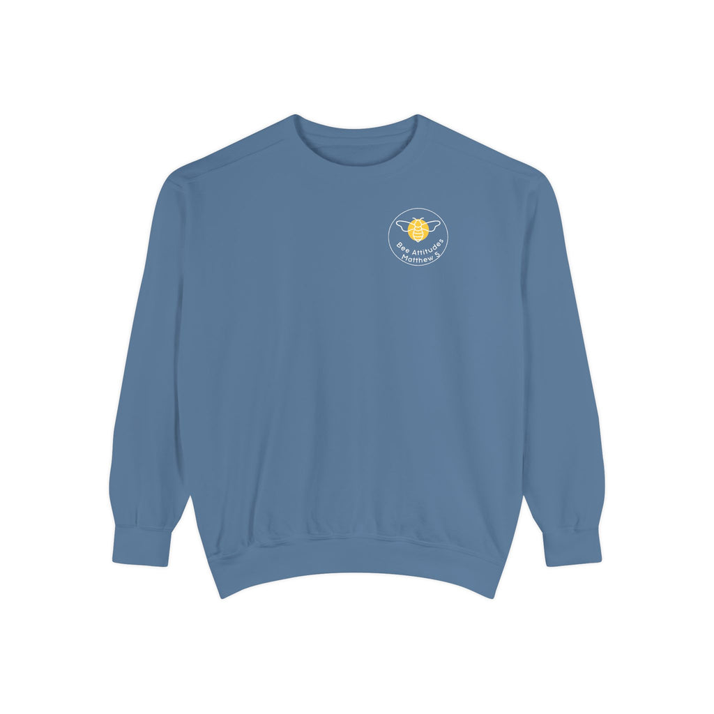 Bee-Attitudes ~ Matthew 5:4 ~ Garment-Dyed Sweatshirt White Letters