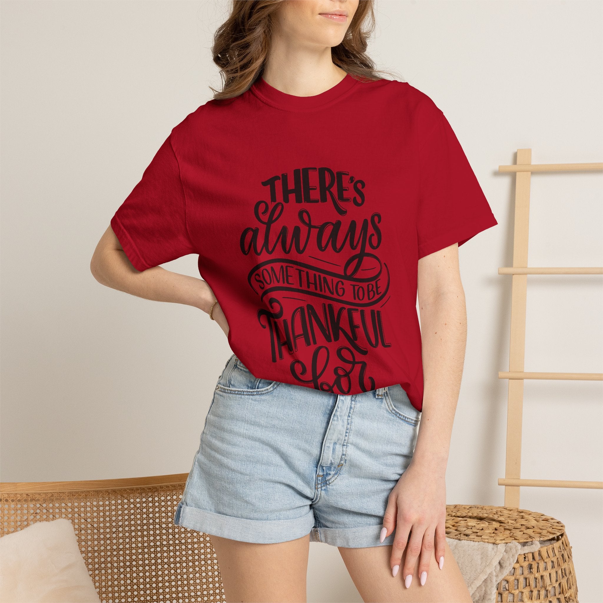 There's Always Something to be Thankful For! T Shirt
