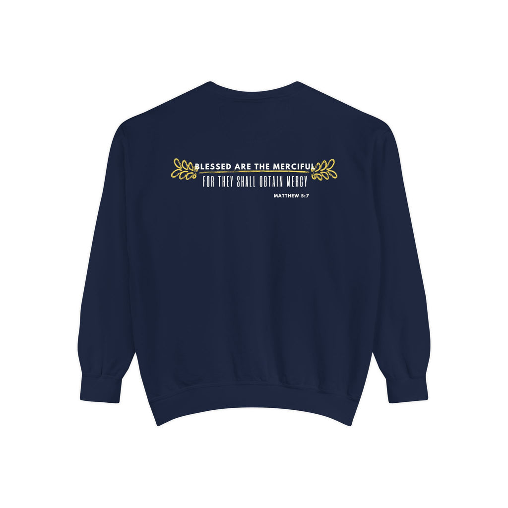 Bee-Attitudes ~ Matthew 5:7 ~ Garment-Dyed Sweatshirt White Letters