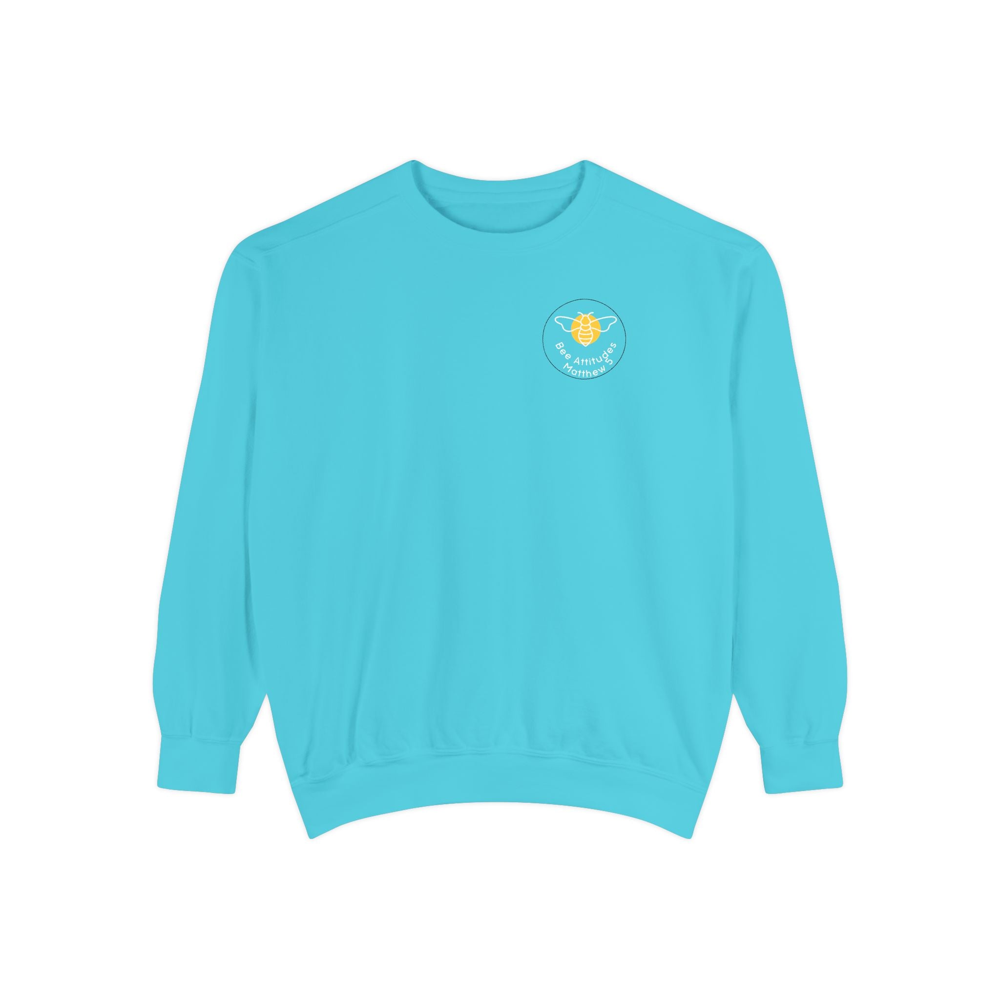 Bee-Attitudes ~ Matthew 5:10 ~ Garment-Dyed Sweatshirt White Letters