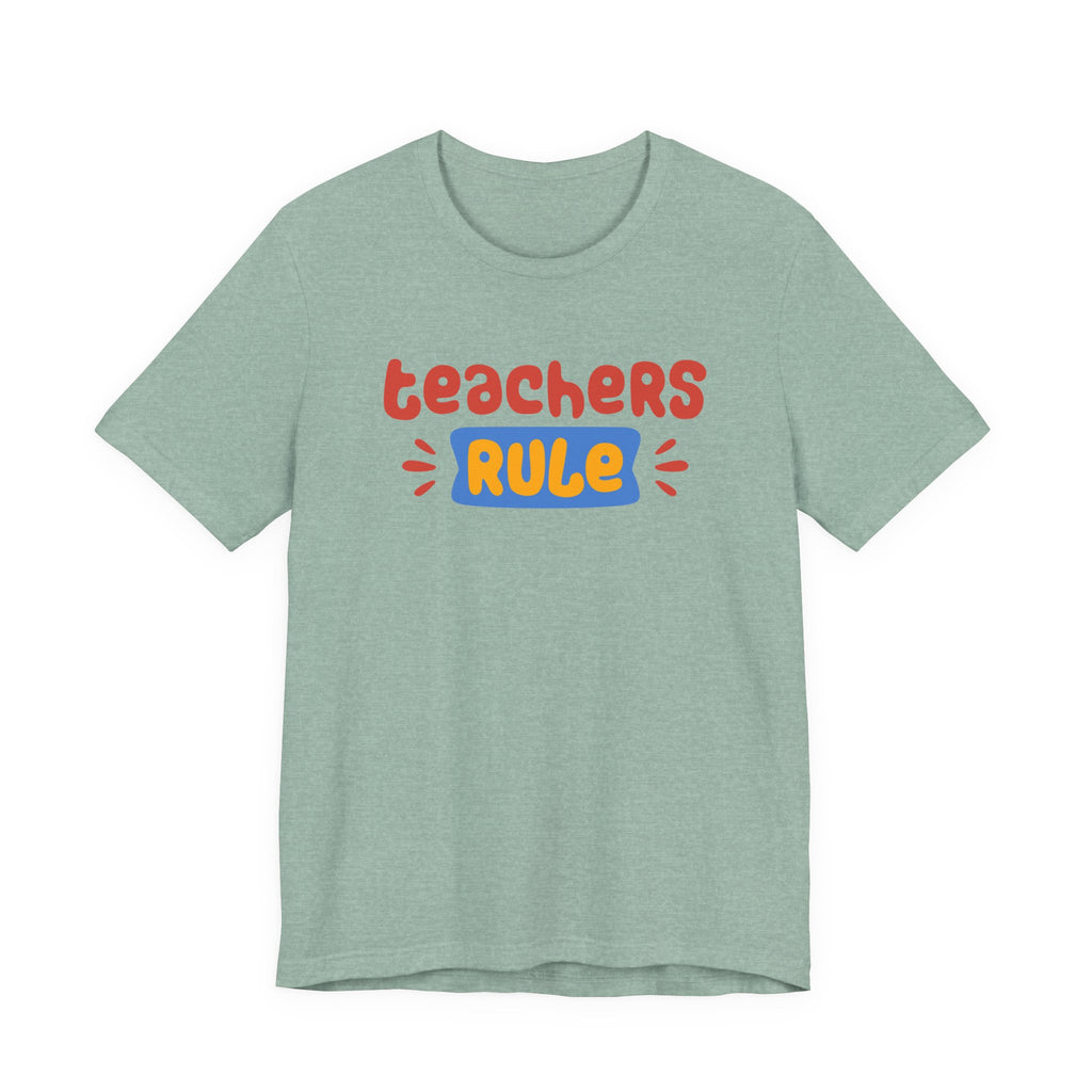 Teachers Rule Unisex T Shirt