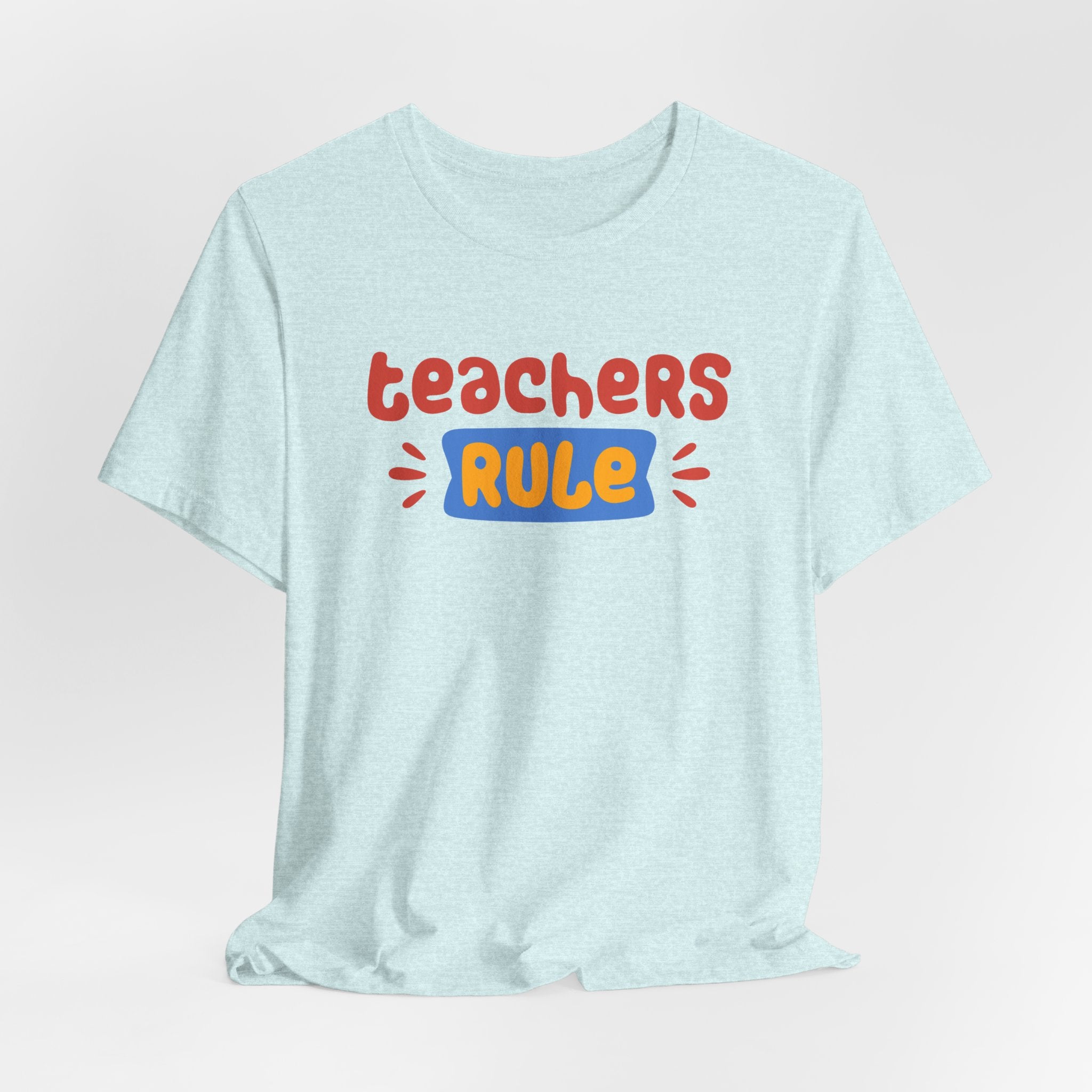 Teachers Rule Unisex T Shirt