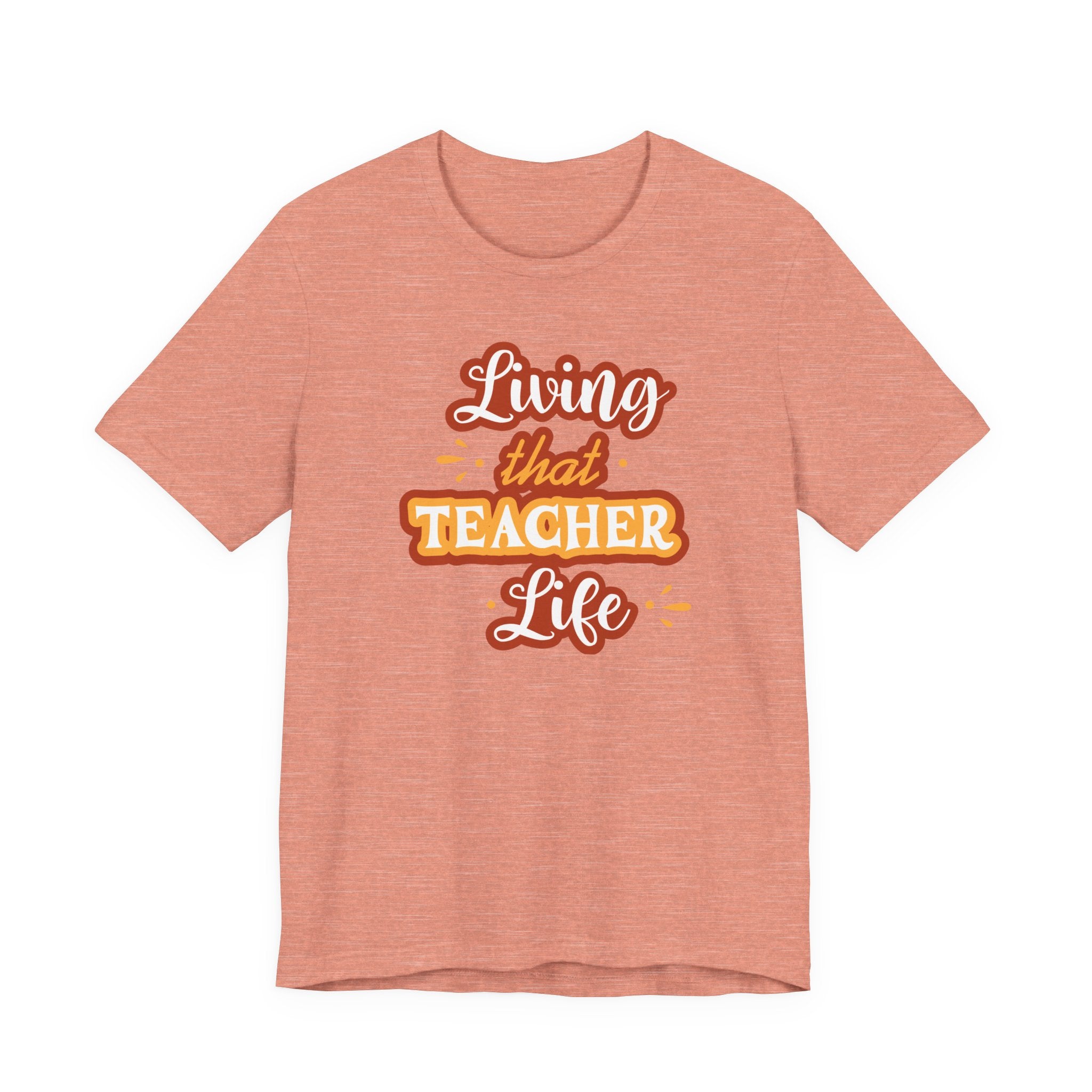 Living that Teacher Life T-Shirt