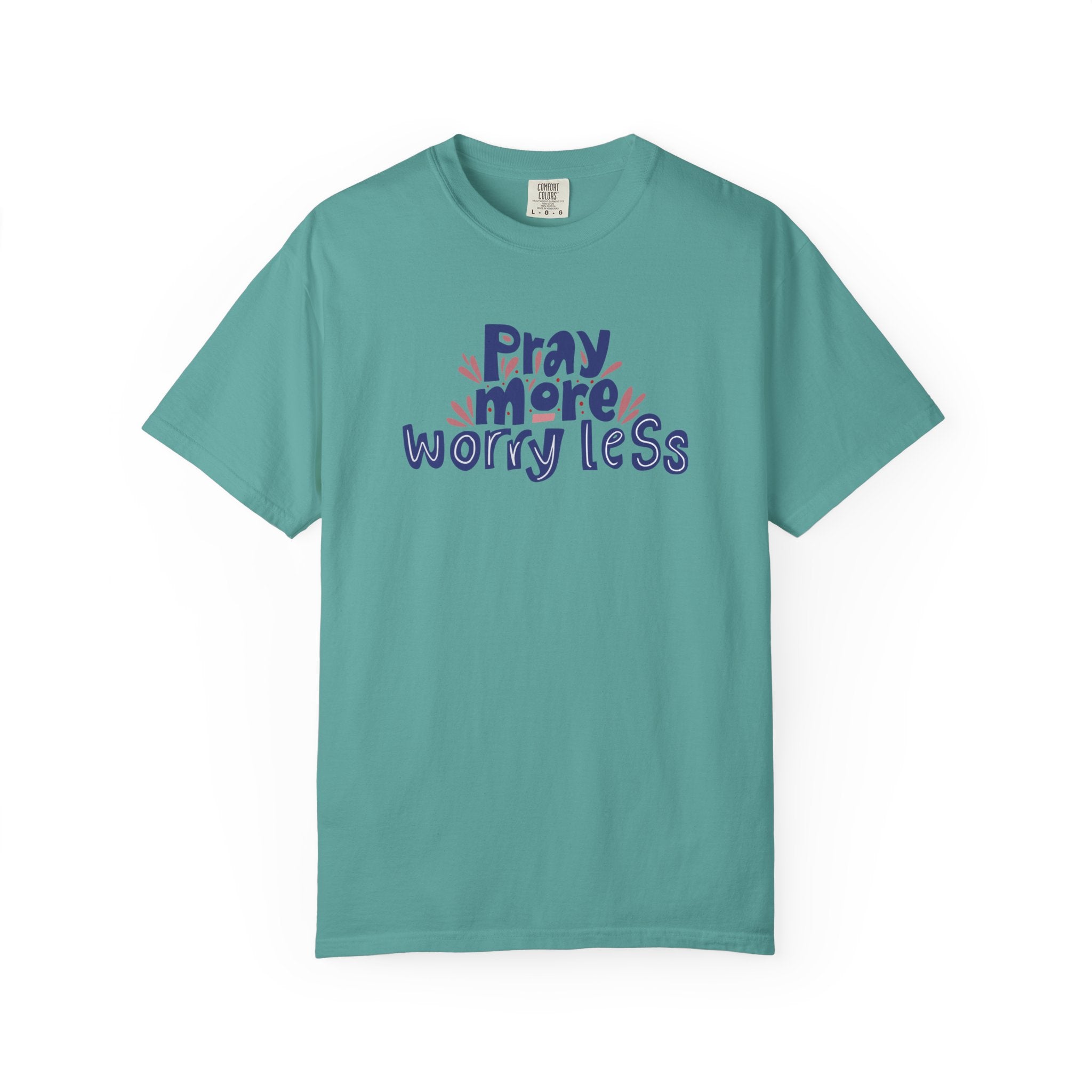 Pray More Worry Less T Shirt