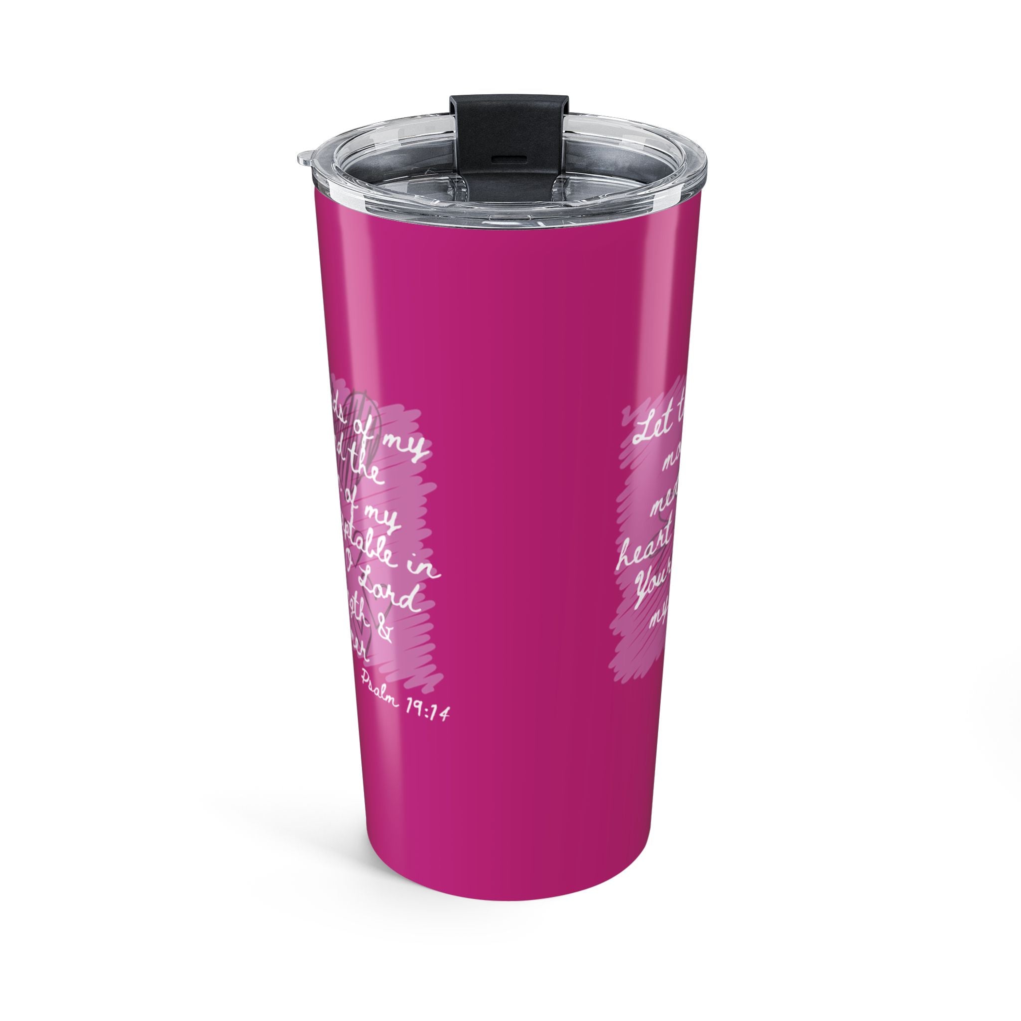 Favorite Verses ~ Psalm 19:14 Let the Words of My Mouth Tumbler 20oz