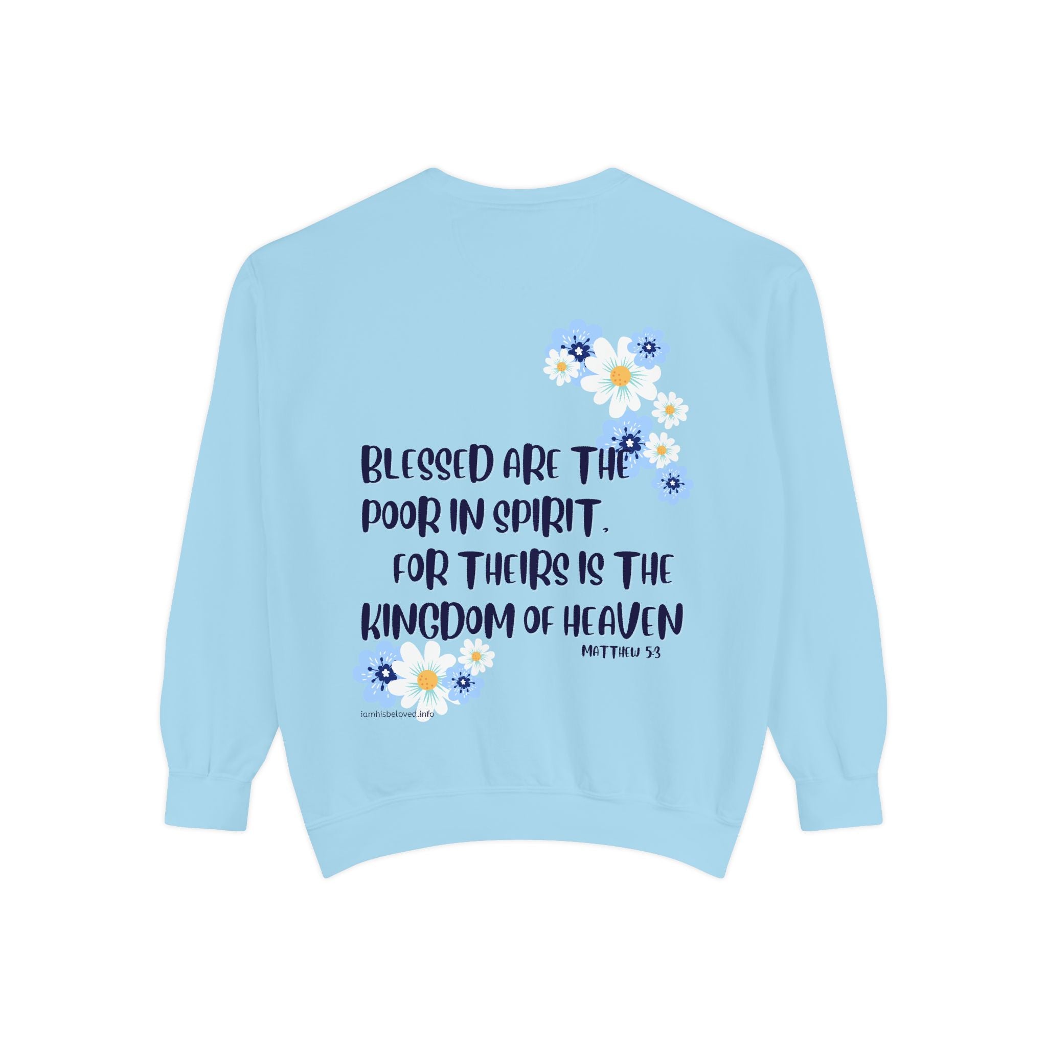 Bee-Attitudes ~ Matthew 5:3 ~ Garment-Dyed Sweatshirt