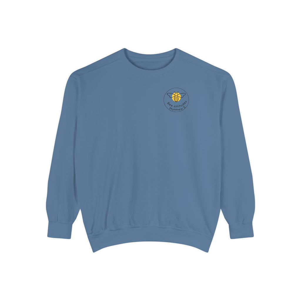 Bee-Attitudes ~ Matthew 5:3 ~ Garment-Dyed Sweatshirt White Letters