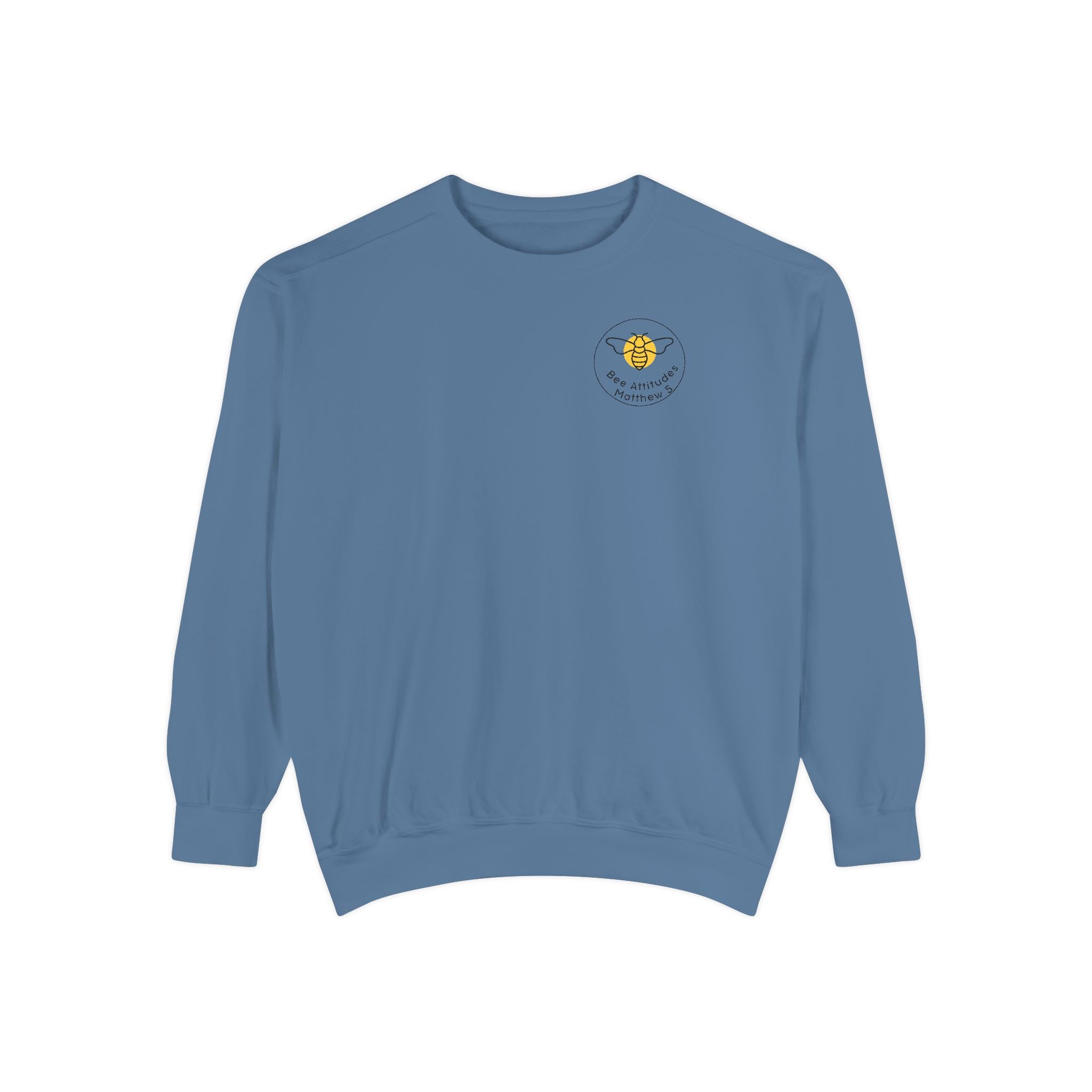 Bee-Attitudes ~ Matthew 5:3 ~ Garment-Dyed Sweatshirt White Letters