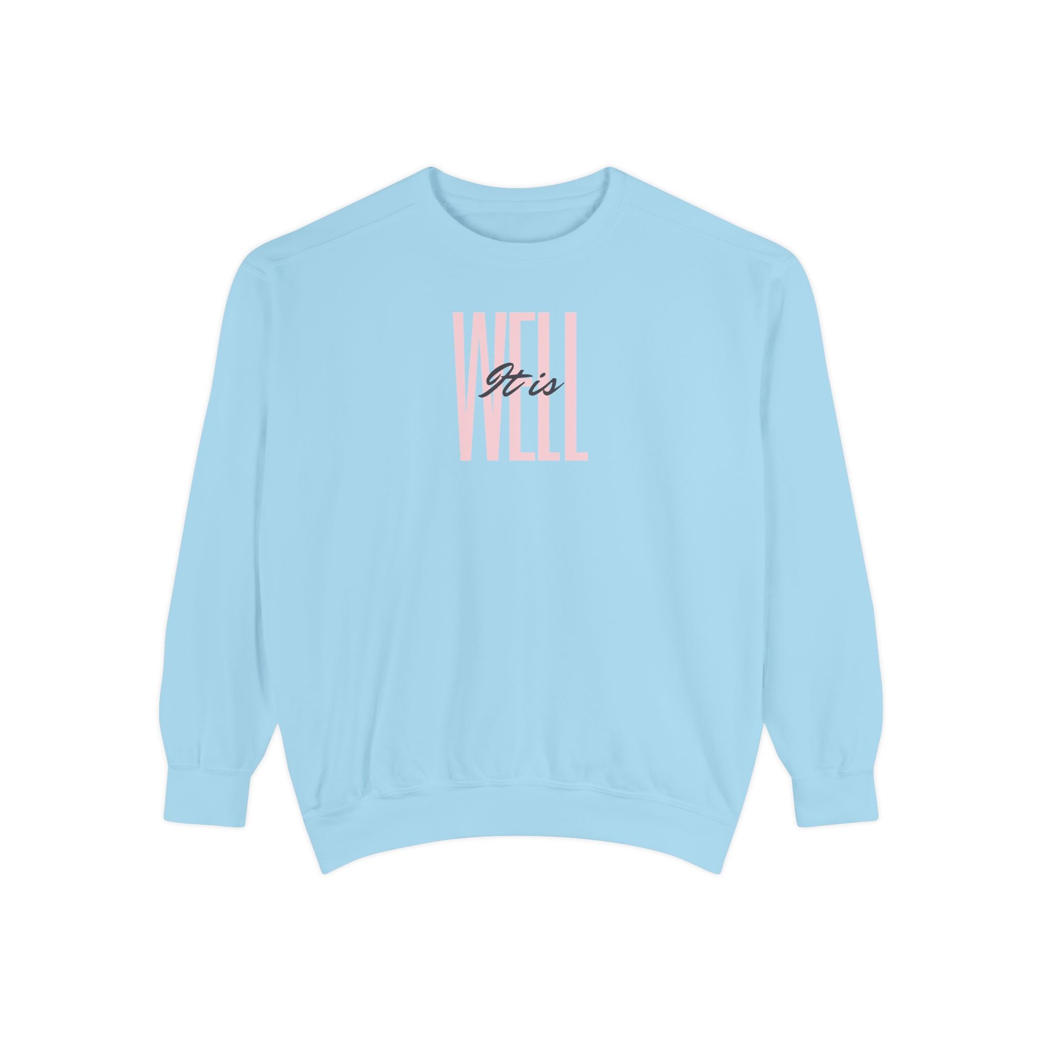 Favorite Hymns ~ It Is Well ~ Garment-Dyed Sweatshirt 1