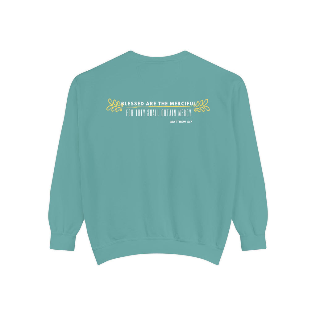 Bee-Attitudes ~ Matthew 5:7 ~ Garment-Dyed Sweatshirt White Letters