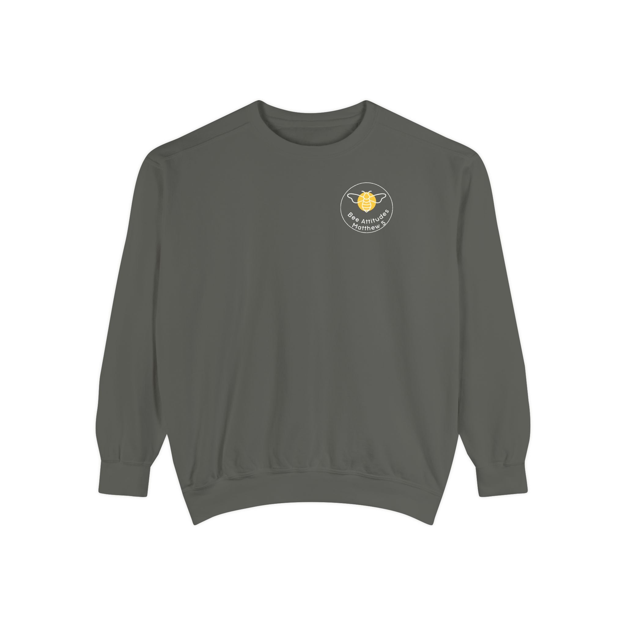 Bee-Attitudes ~ Matthew 5:4 ~ Garment-Dyed Sweatshirt White Letters