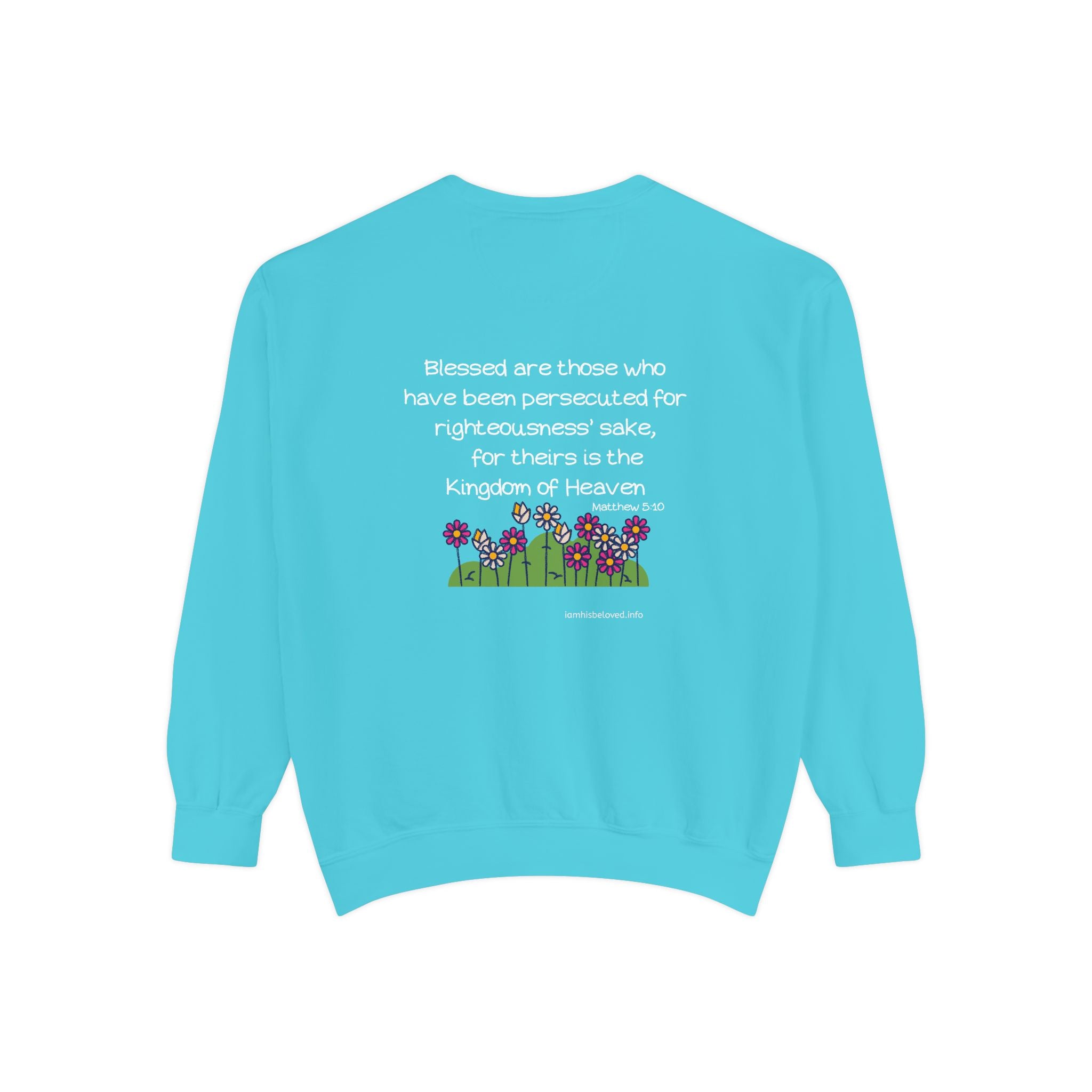 Bee-Attitudes ~ Matthew 5:10 ~ Garment-Dyed Sweatshirt White Letters