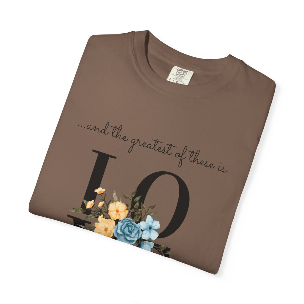 Favorite  Verses ~ The Greatest of These is Love T Shirt