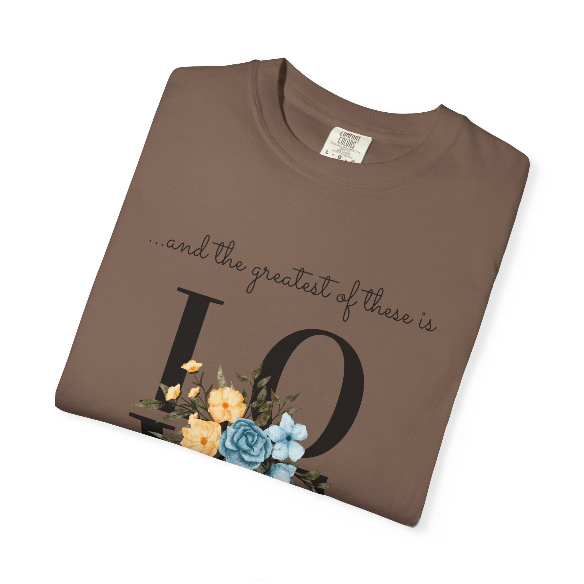 Favorite  Verses ~ The Greatest of These is Love T Shirt