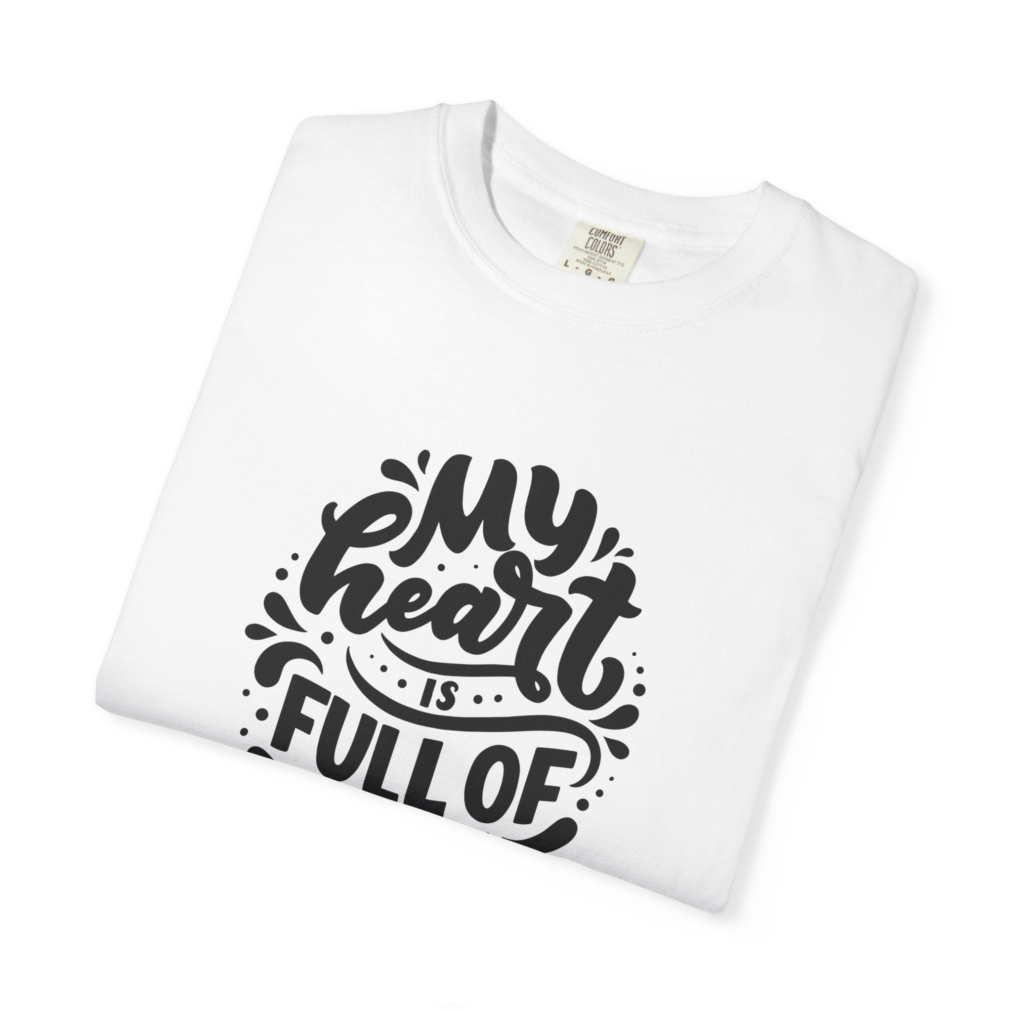 My Heart is Full of Joy T Shirt
