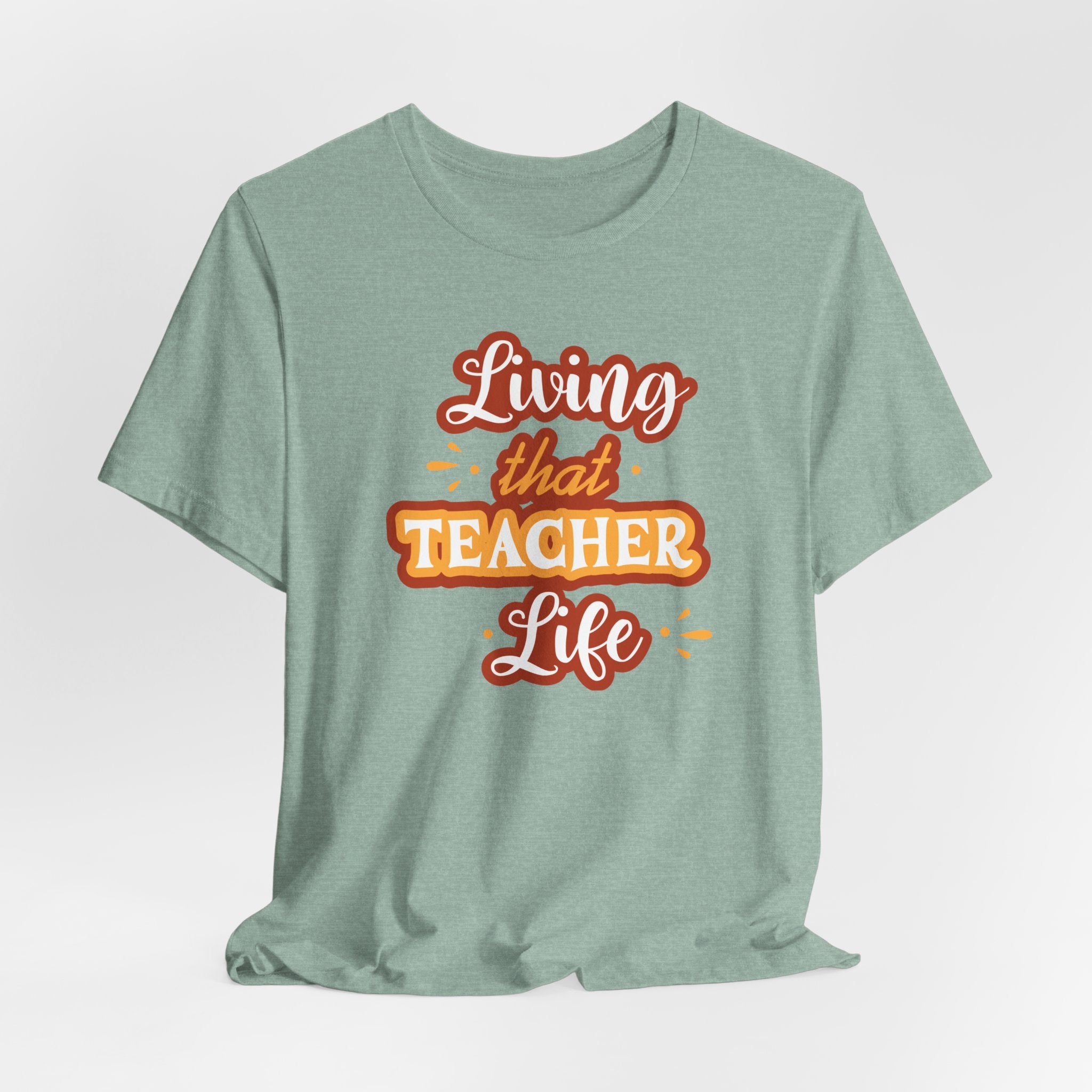 Living that Teacher Life T-Shirt