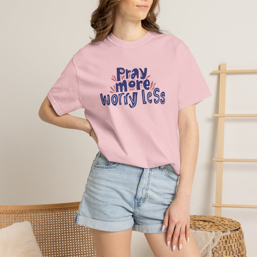 Pray More Worry Less T Shirt