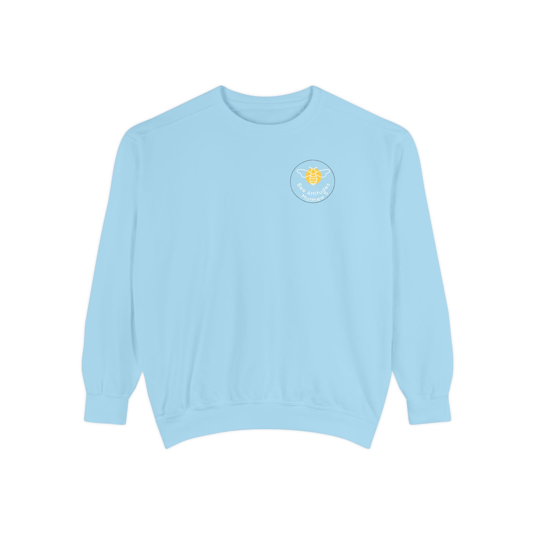 Bee-Attitudes ~ Matthew 5:10 ~ Garment-Dyed Sweatshirt White Letters