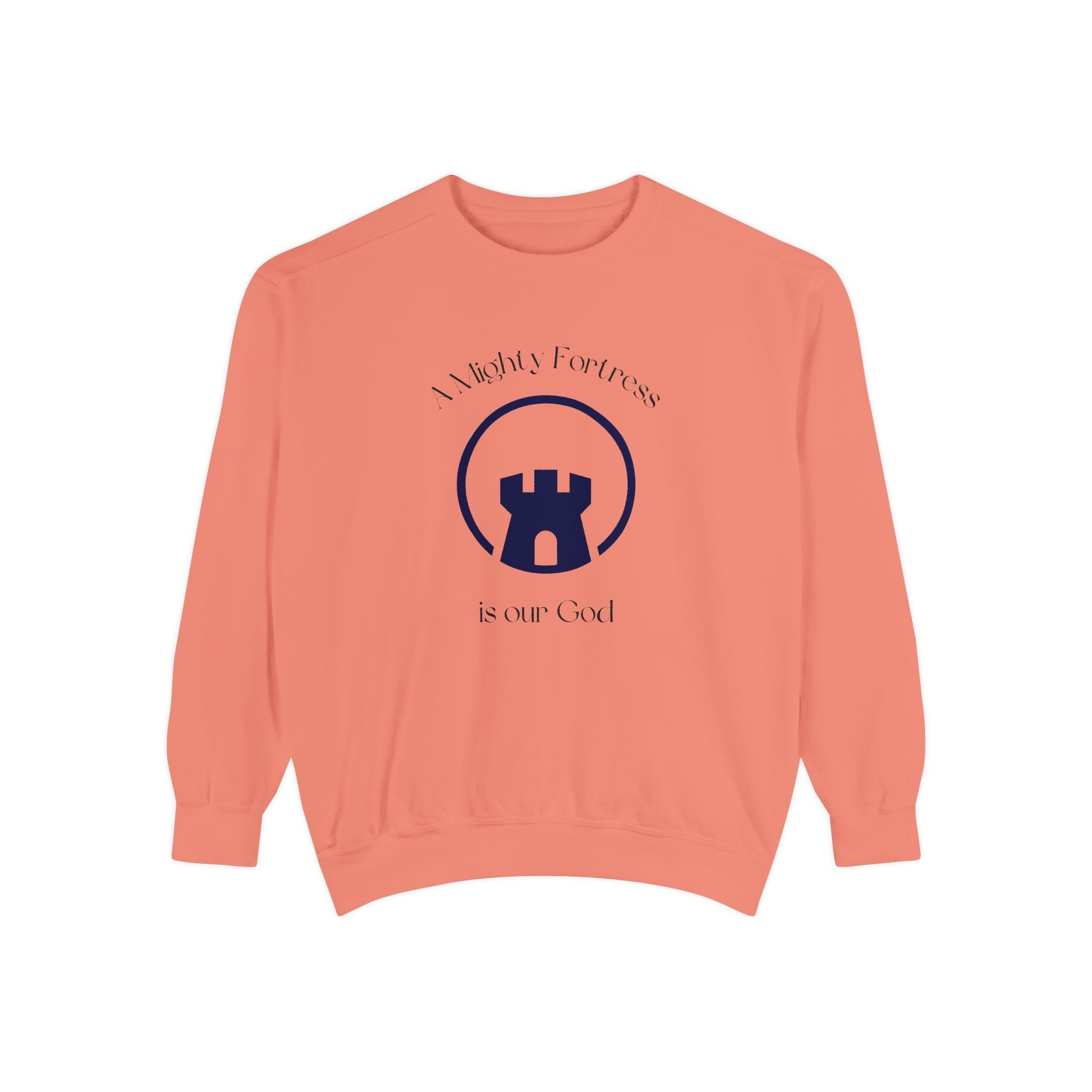 Favorite Hymns ~ A Mighty Fortress is Our God ~ Garment-Dyed Sweatshirt