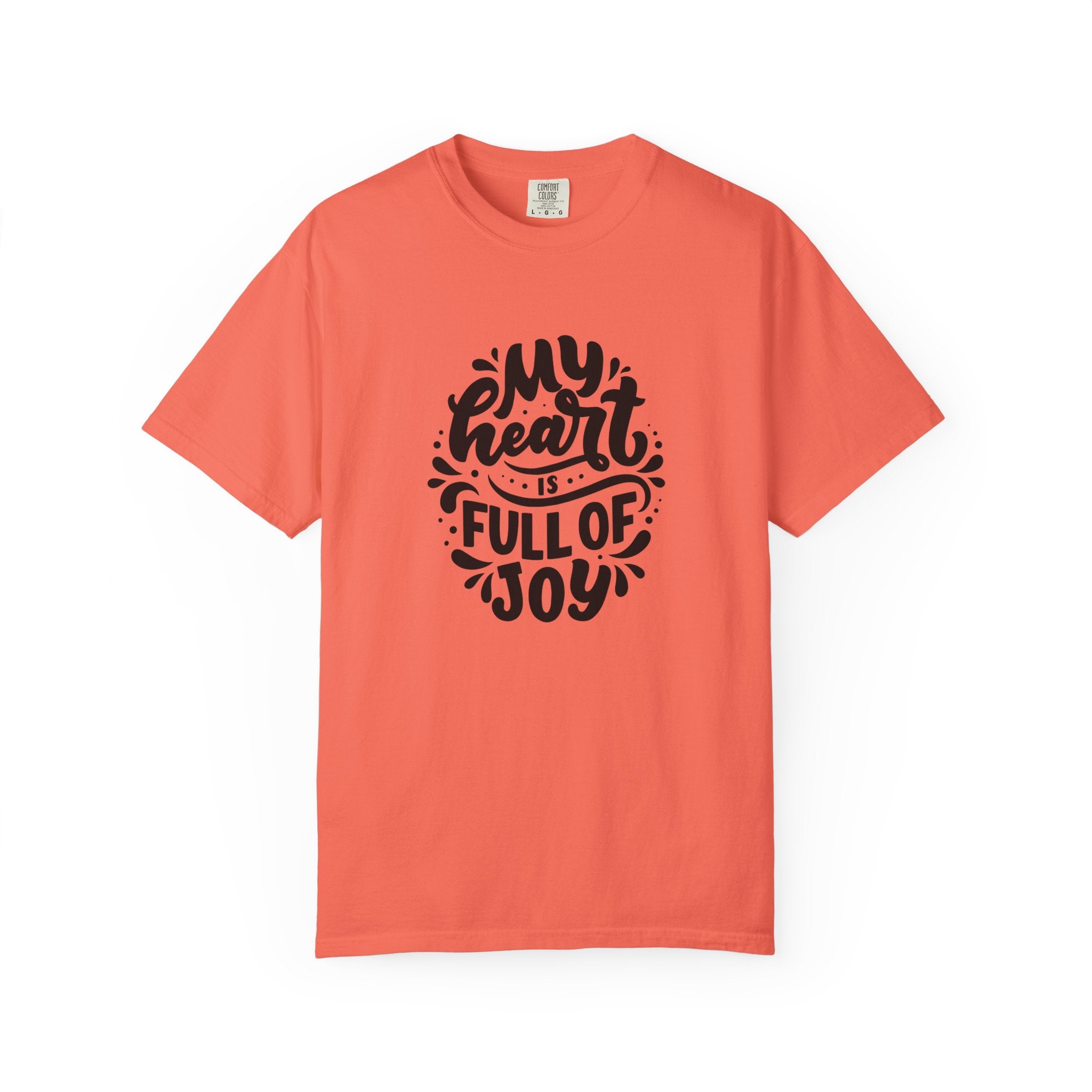 My Heart is Full of Joy T Shirt