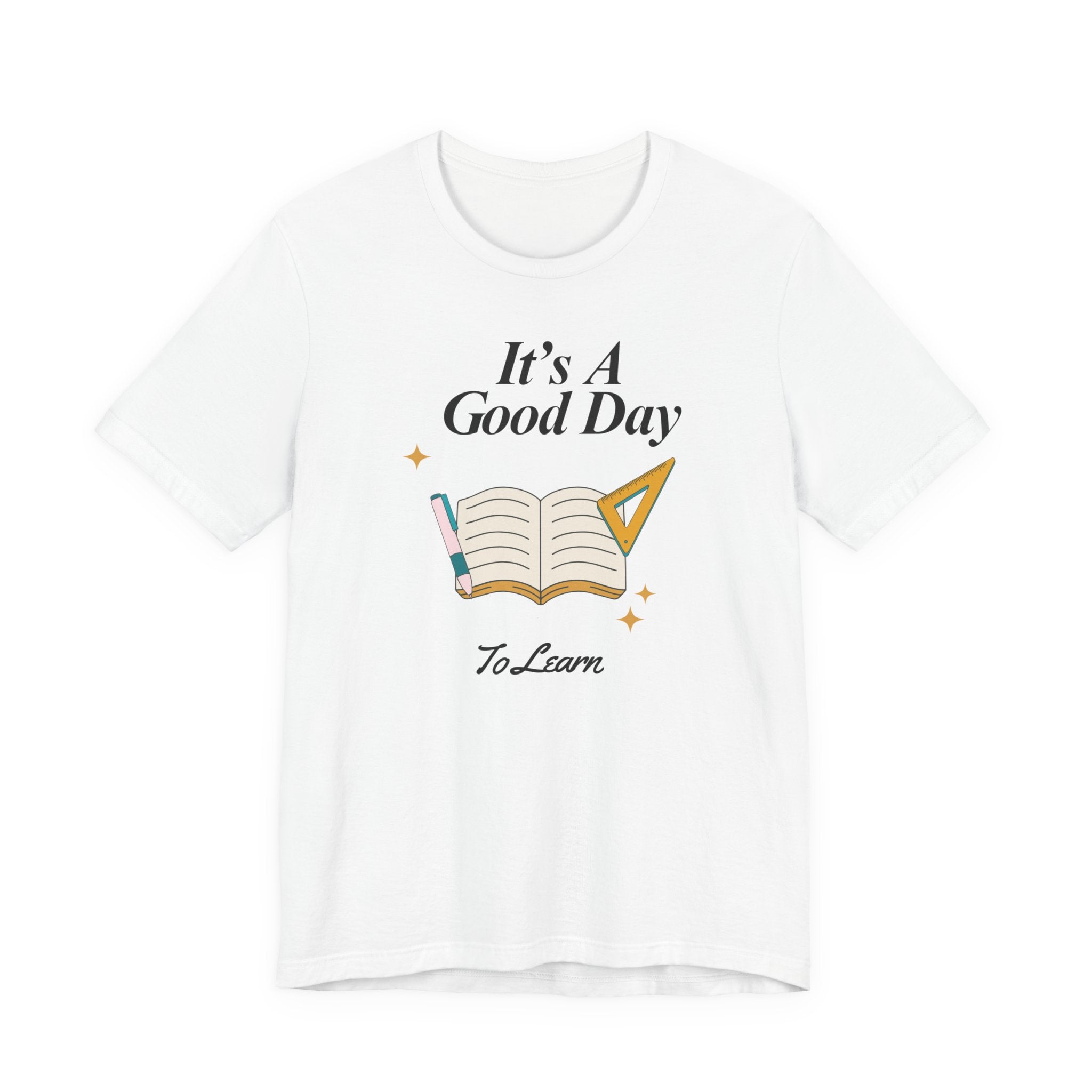 Good Day to Learn T-Shirt