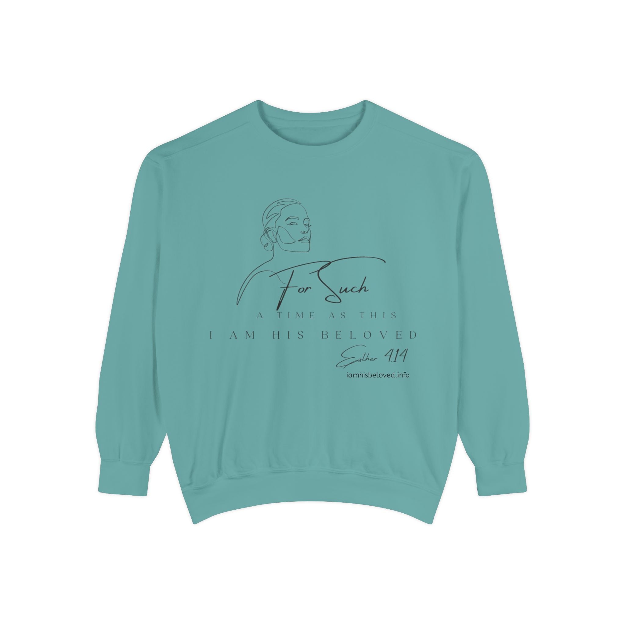 For Such a Time as This Garment - Dyed Sweatshirt