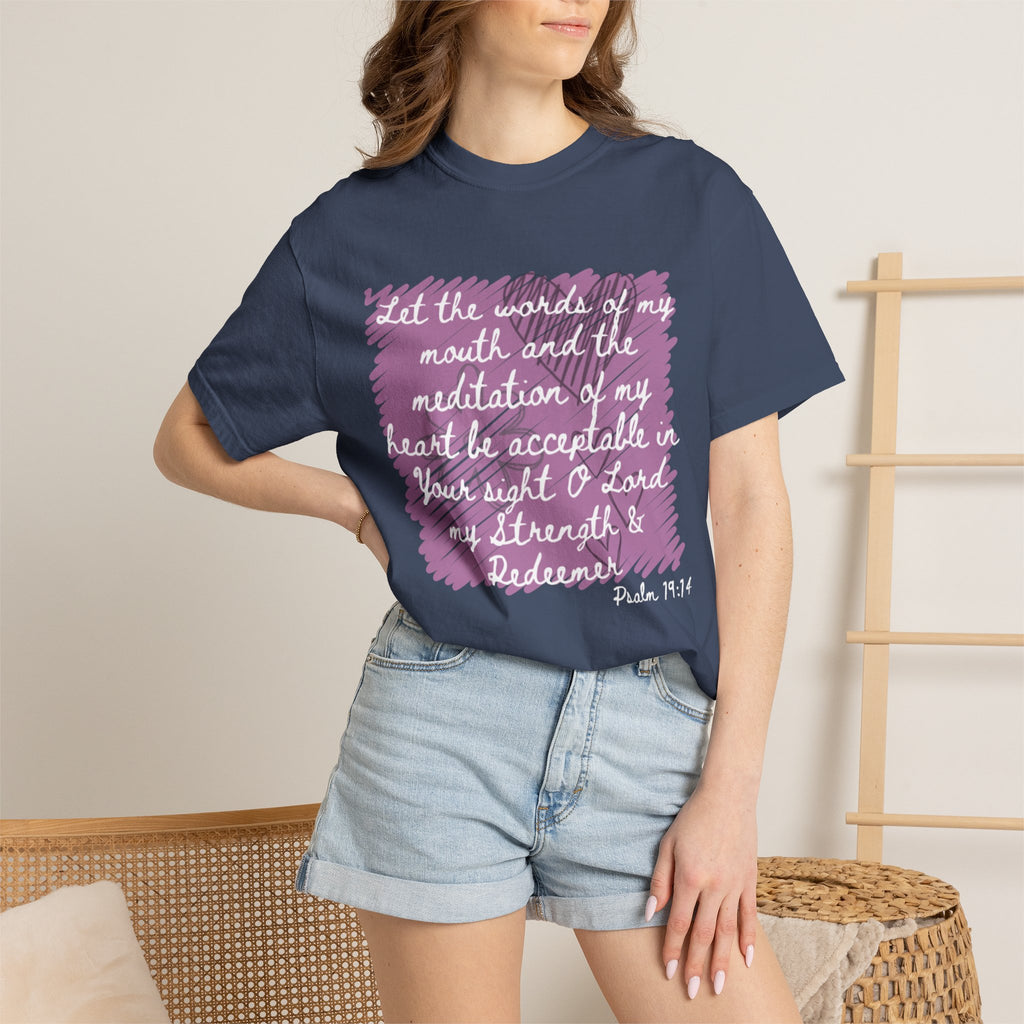 Favorite  Verses ~ Let the Words of My Mouth ~ Psalms 19:14 T Shirt